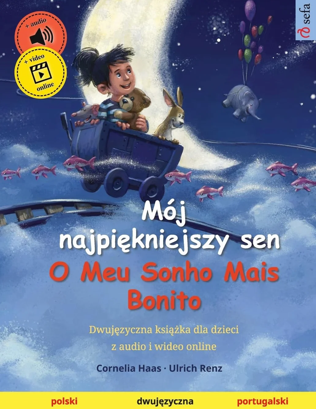 Mój najpiękniejszy sen – O Meu Sonho Mais Bonito (polski – portugalski): Dwujęzyczna książka dla dzieci, z audio i wideo online: Dwujęzyczna książka dla dzieci, z audio i wideo online