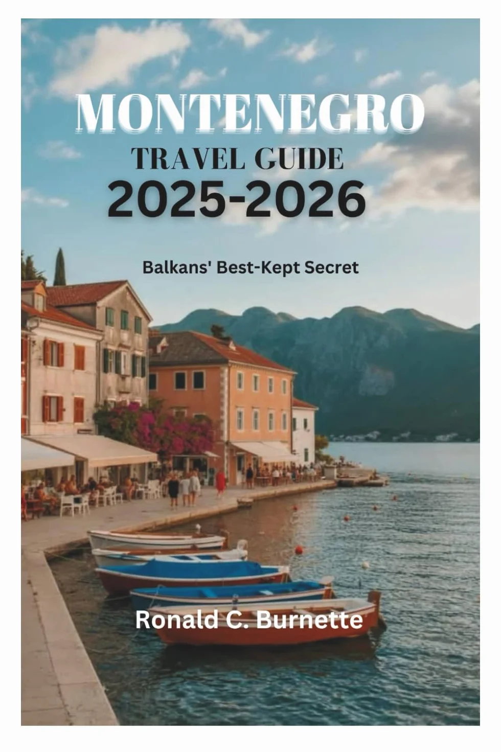 MONTENEGRO TRAVEL GUIDE 2025-2026: Balkans' Best-Kept Secret