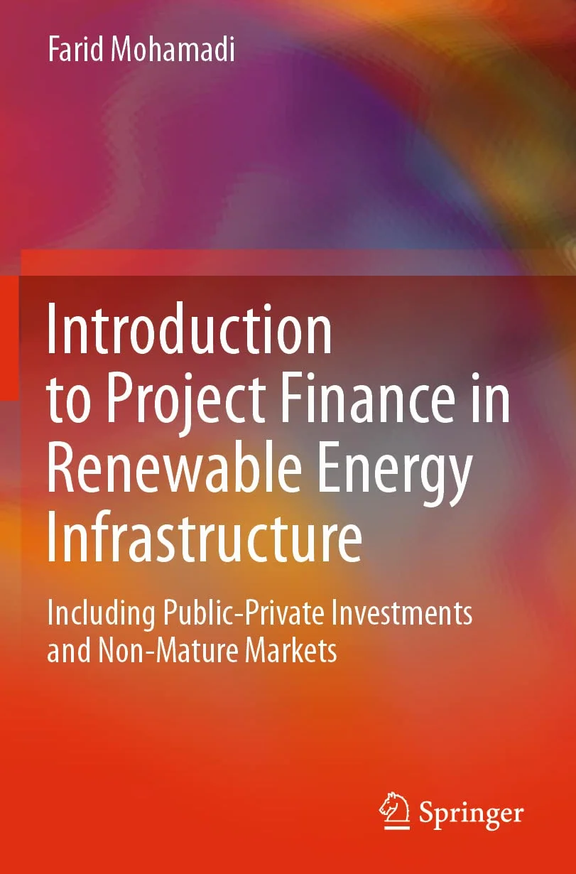 Introduction to Project Finance in Renewable Energy Infrastructure: Including Public-Private Investments and Non-Mature Markets