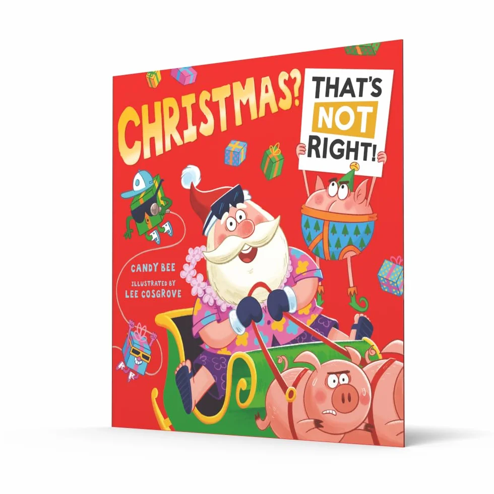 Christmas? That’s Not Right!: Get ready for the brilliant new illustrated Christmas adventure full of laugh-out-loud fun – the perfect gift for young children!