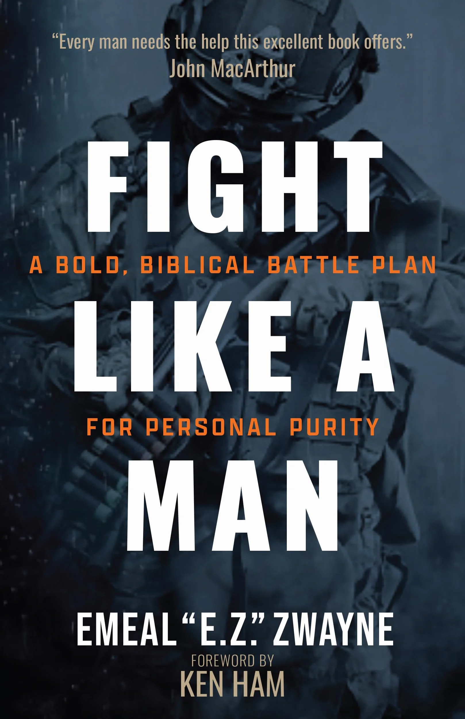 Fight Like a Man: A Bold, Biblical Battle Plan for Personal Purity
