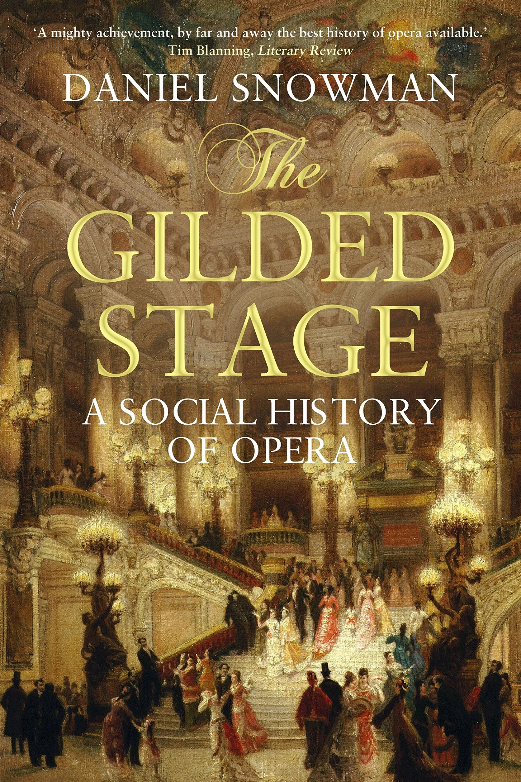 The Gilded Stage: A Social History of Opera