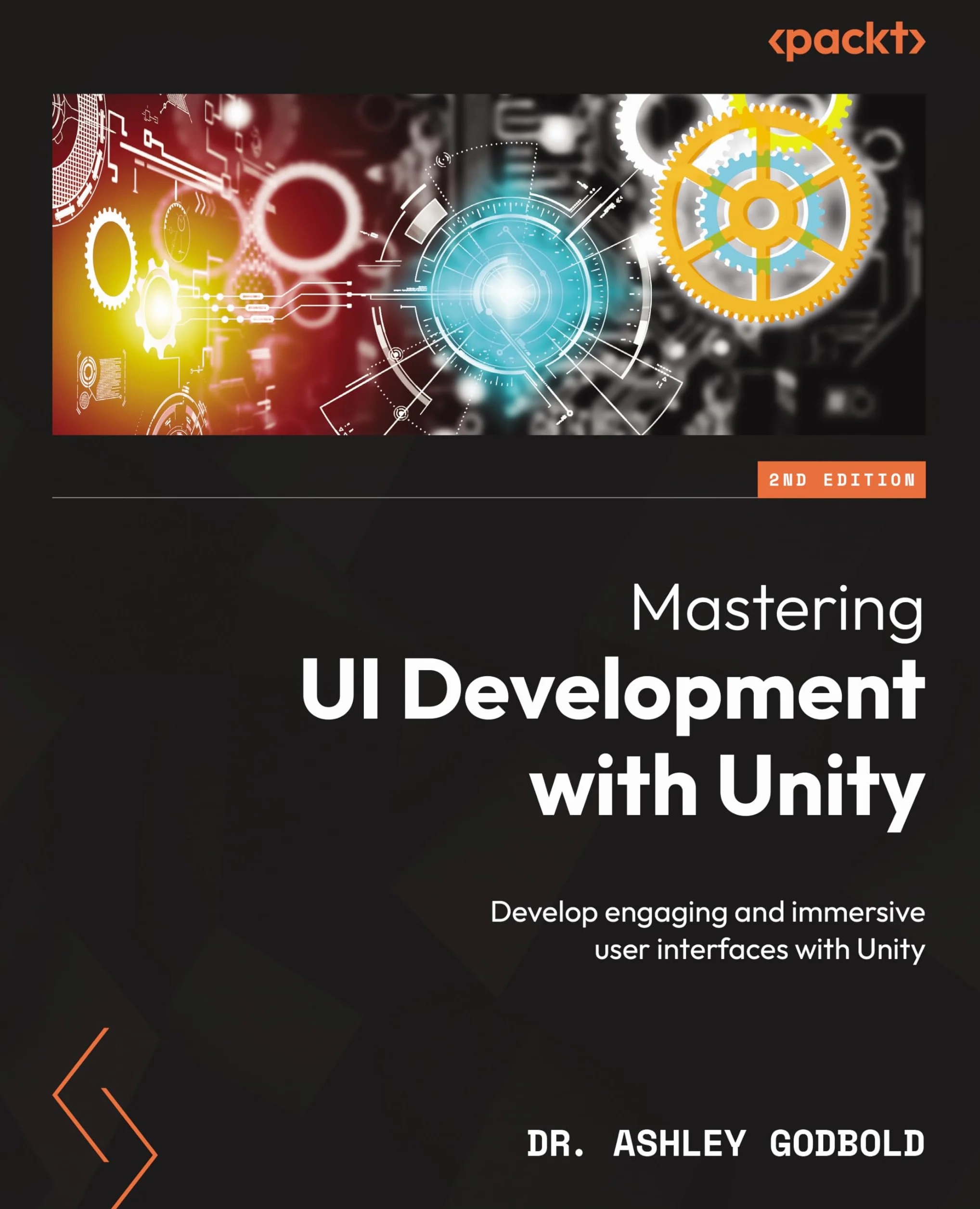 Mastering UI Development with Unity - Second Edition: Develop engaging and immersive user interfaces with Unity