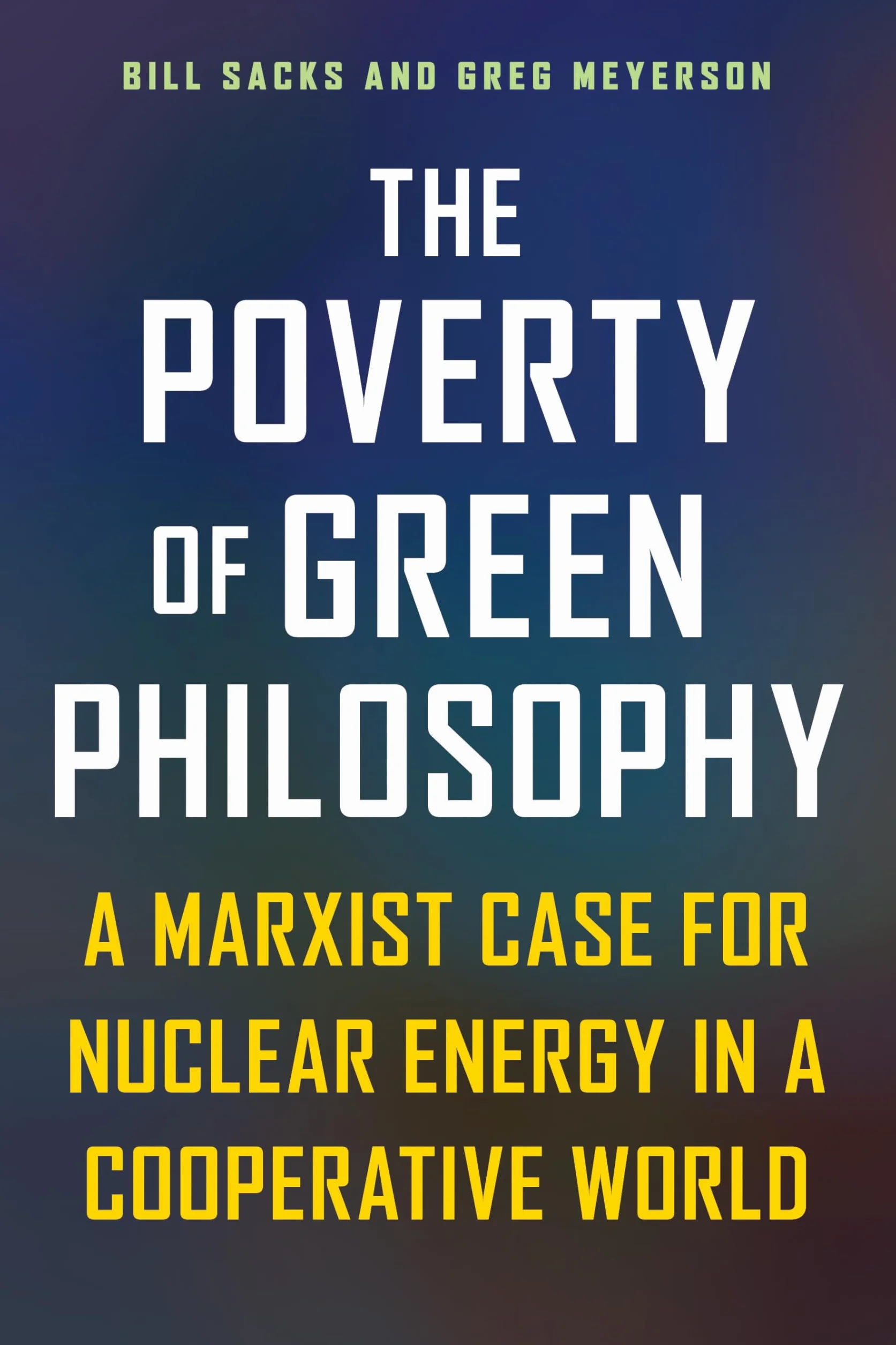 The Poverty of Green Philosophy: A Marxist Case for Nuclear Energy in a Cooperative World