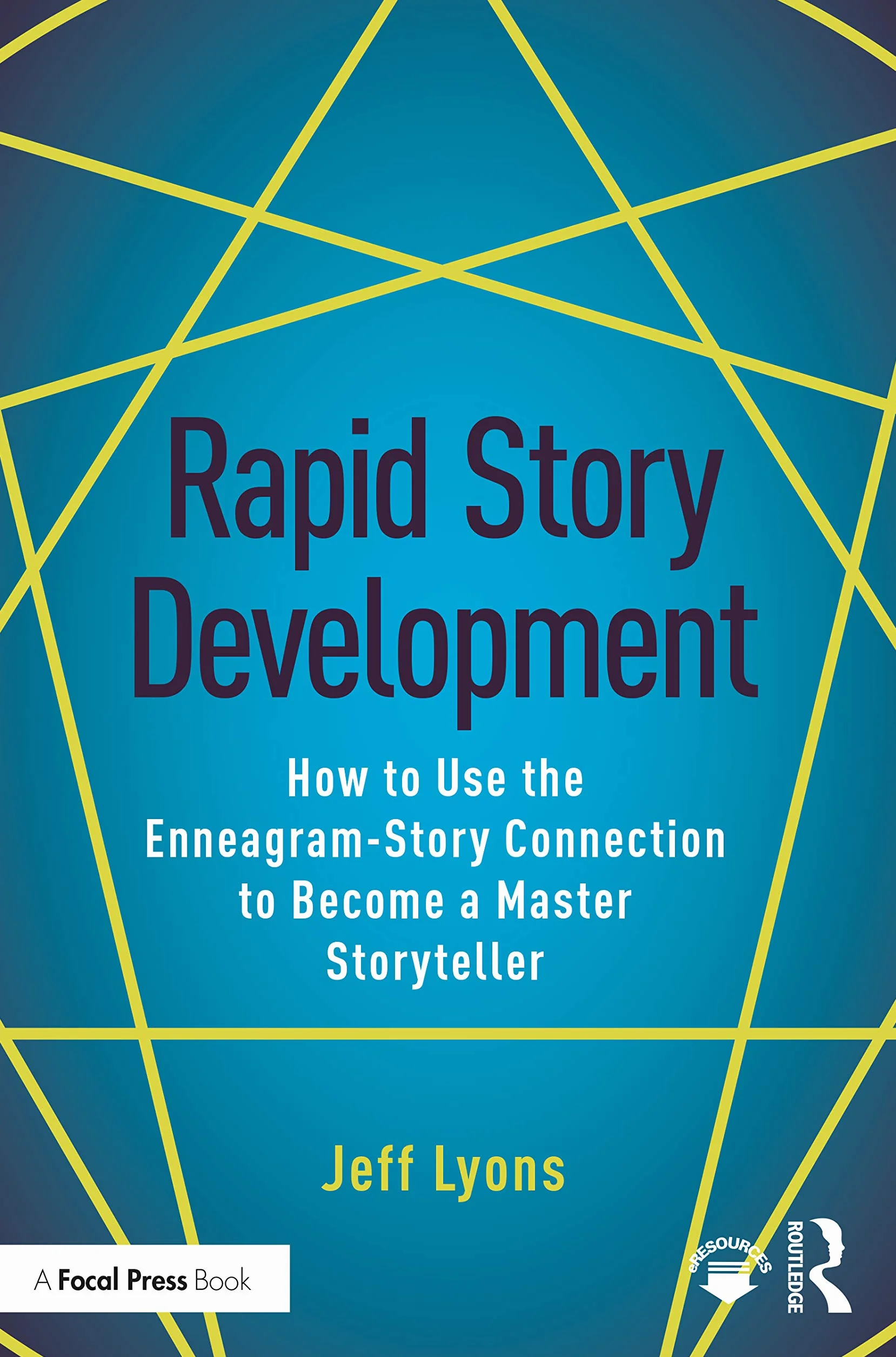 Rapid Story Development: How to Use the Enneagram-Story Connection to Become a Master Storyteller