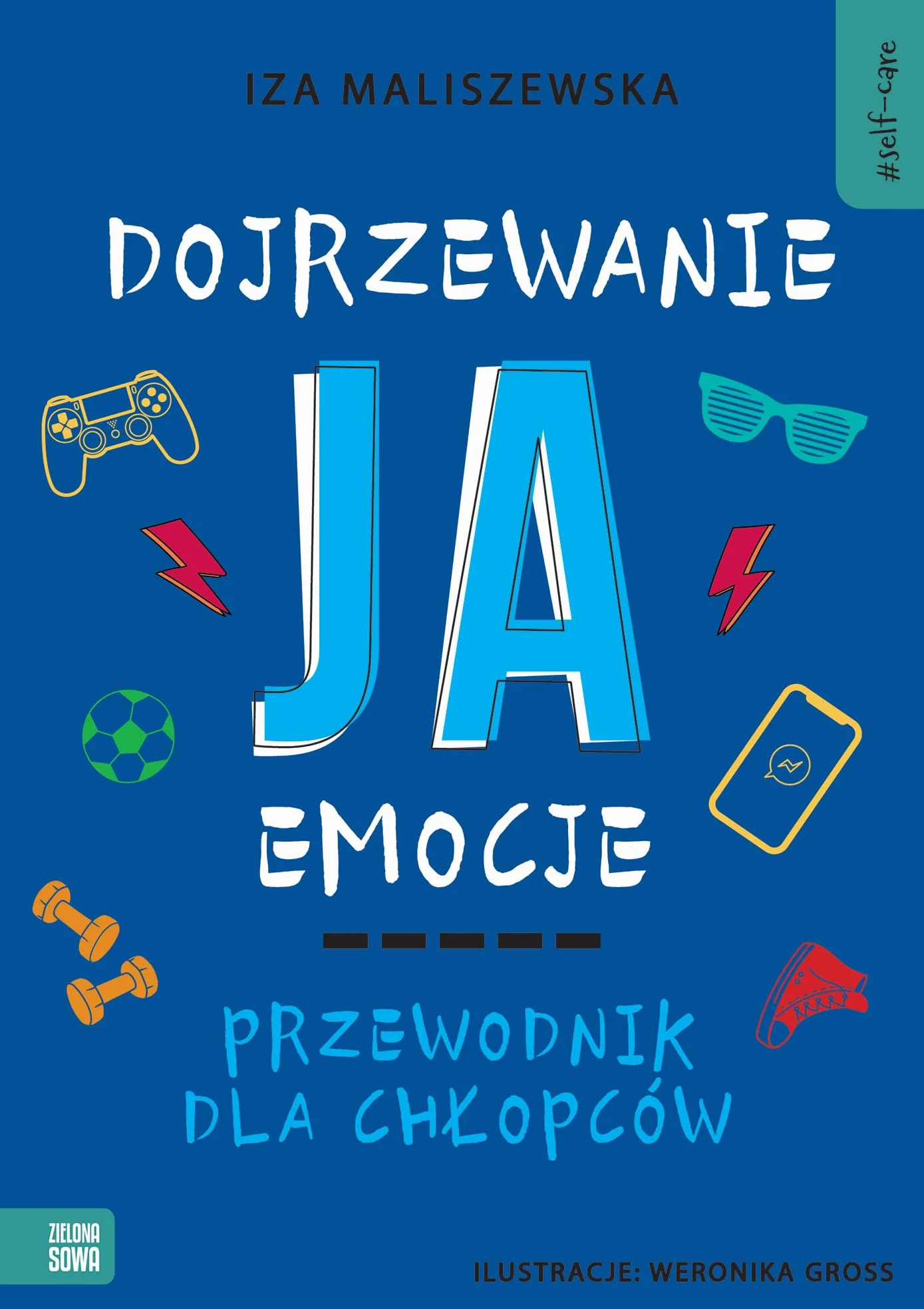 SELF-CARE. DOJRZEWANIE, JA, EMOCJE. PRZEWODNIK: Przewodnik dla chłopców