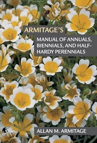 Armitage's Manual of Annuals, Biennials and Half-hardy Perennials