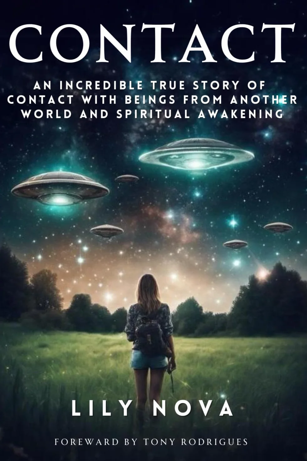 Contact: An Incredible True Story of Contact with Beings From Another World and Spiritual Awakening