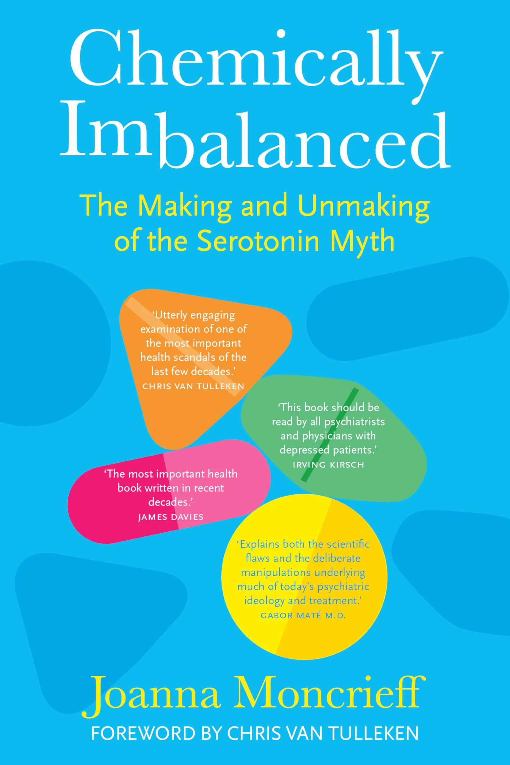 Chemically Imbalanced: The Making and Unmaking of the Serotonin Myth