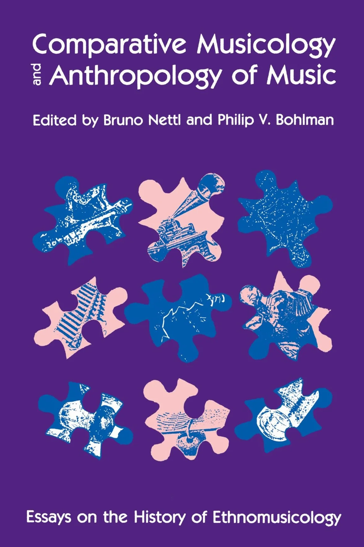 Comparative Musicology and Anthropology of Music: Essays on the History of Ethnomusicology