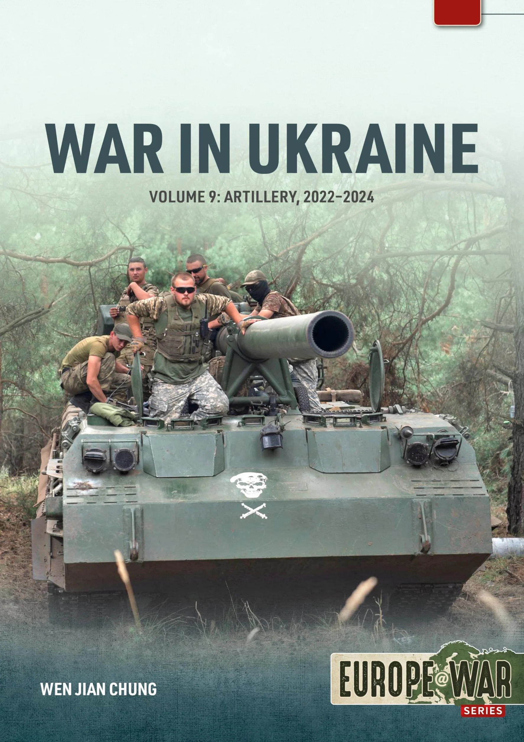 War in Ukraine - Volume 9: Artillery 2022-2024