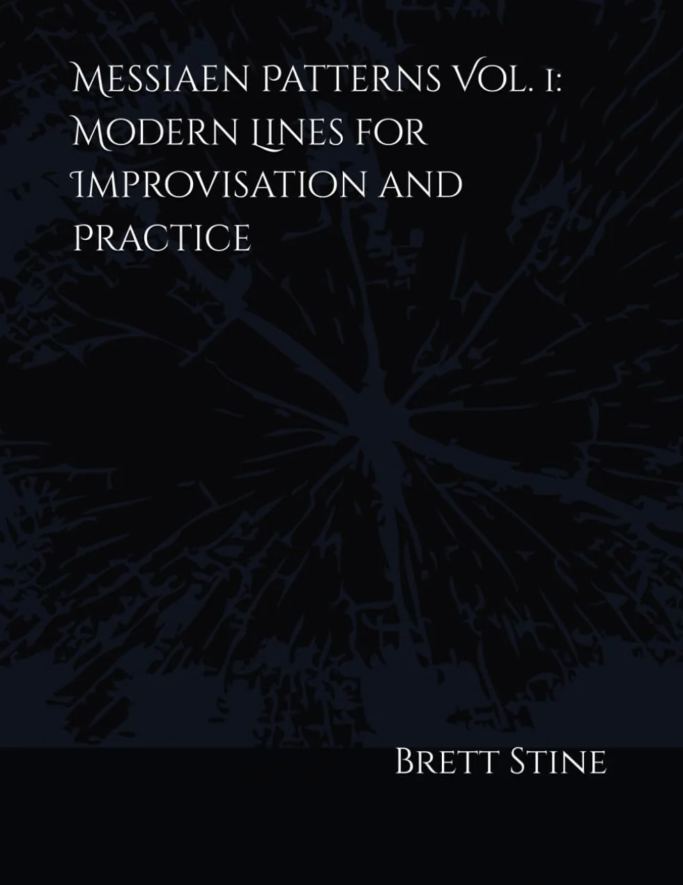Messiaen Patterns Vol. 1: Modern Lines for Improvisation and Practice