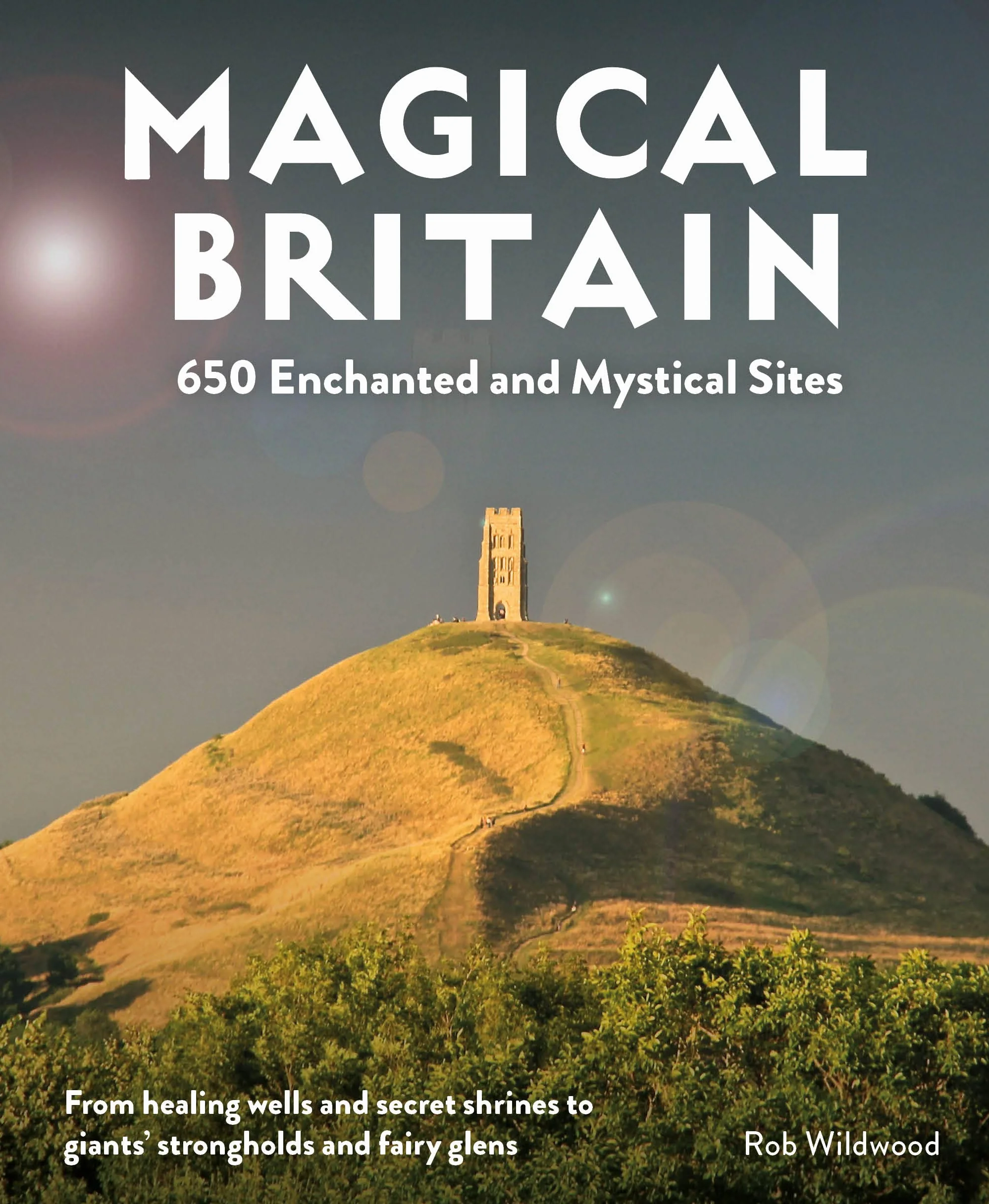 Magical Britain: Rediscovering Our Animist Landscapes & Sacred Sites