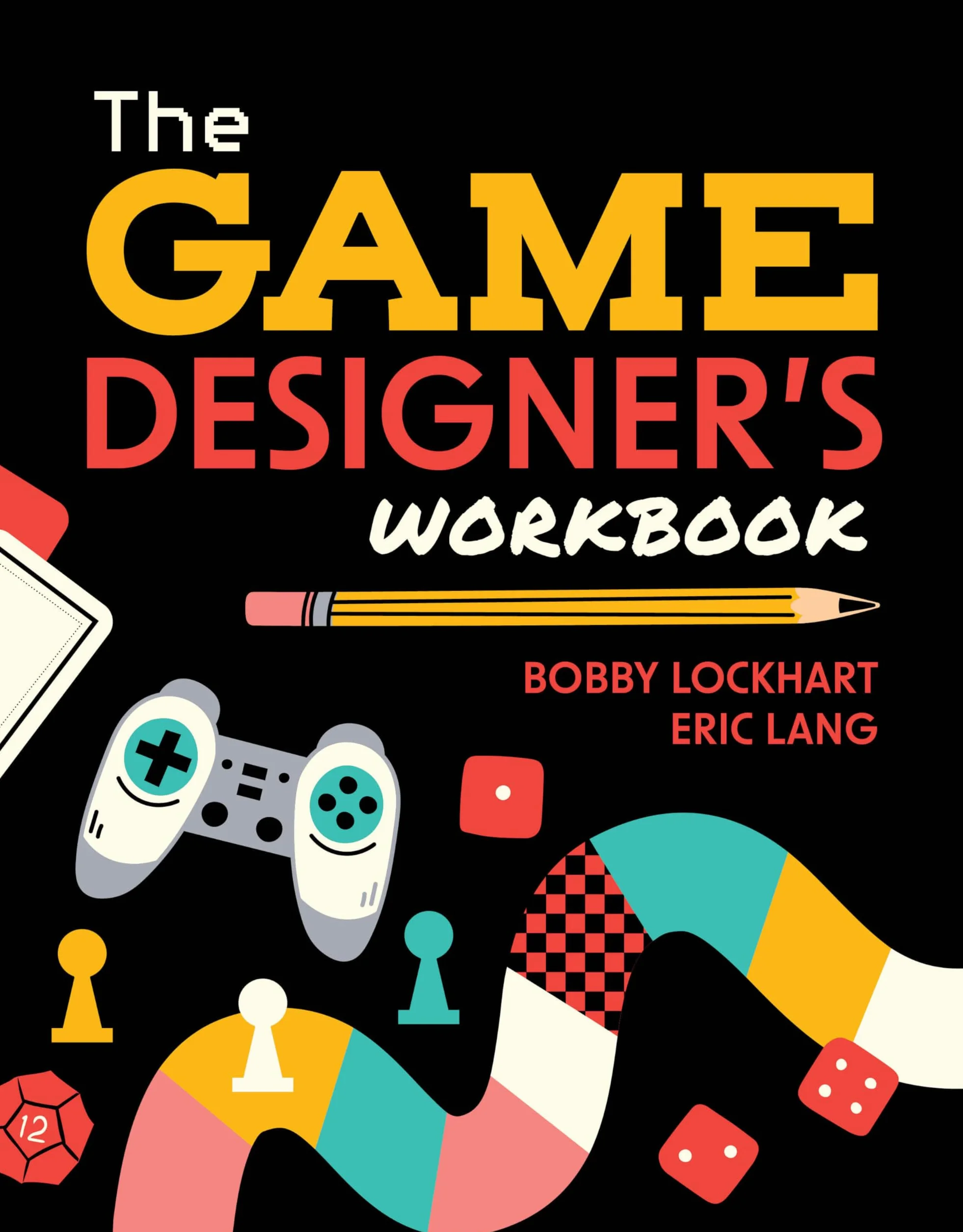 The Game Designer's Workbook: Hands-On Tools, Exercises, Walkthroughs, and Resources for New Game Designers