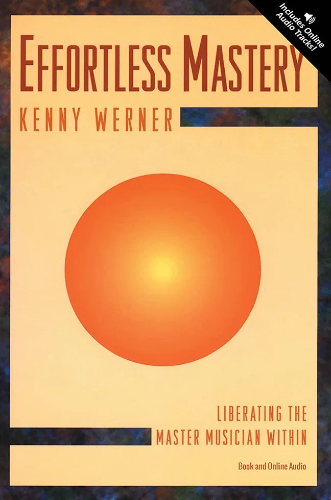 Effortless Mastery: Liberating the Master Musician Within