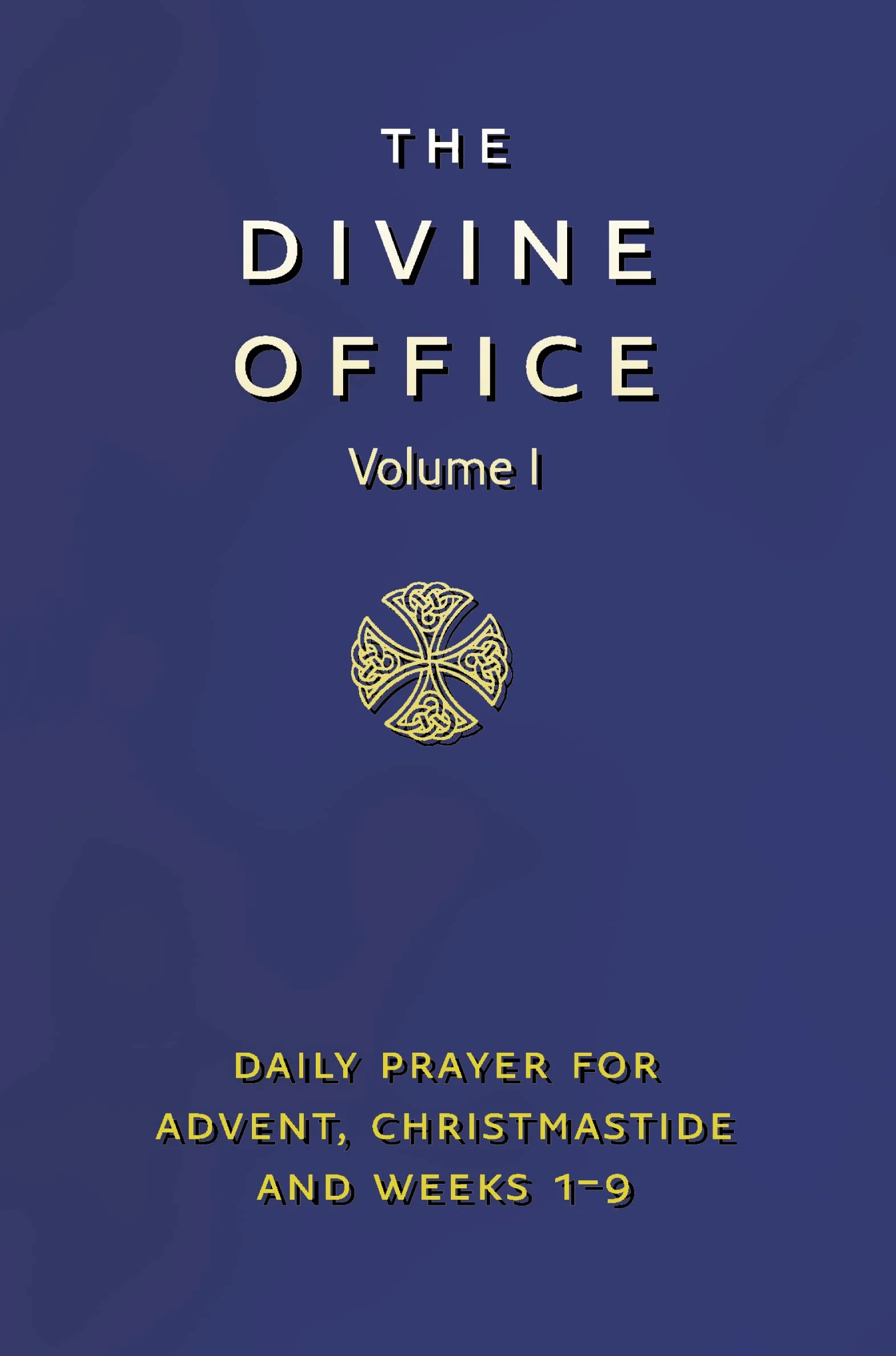 Divine Office Volume 1: The Essential Catholic Prayer Book for Daily Liturgy and Devotion