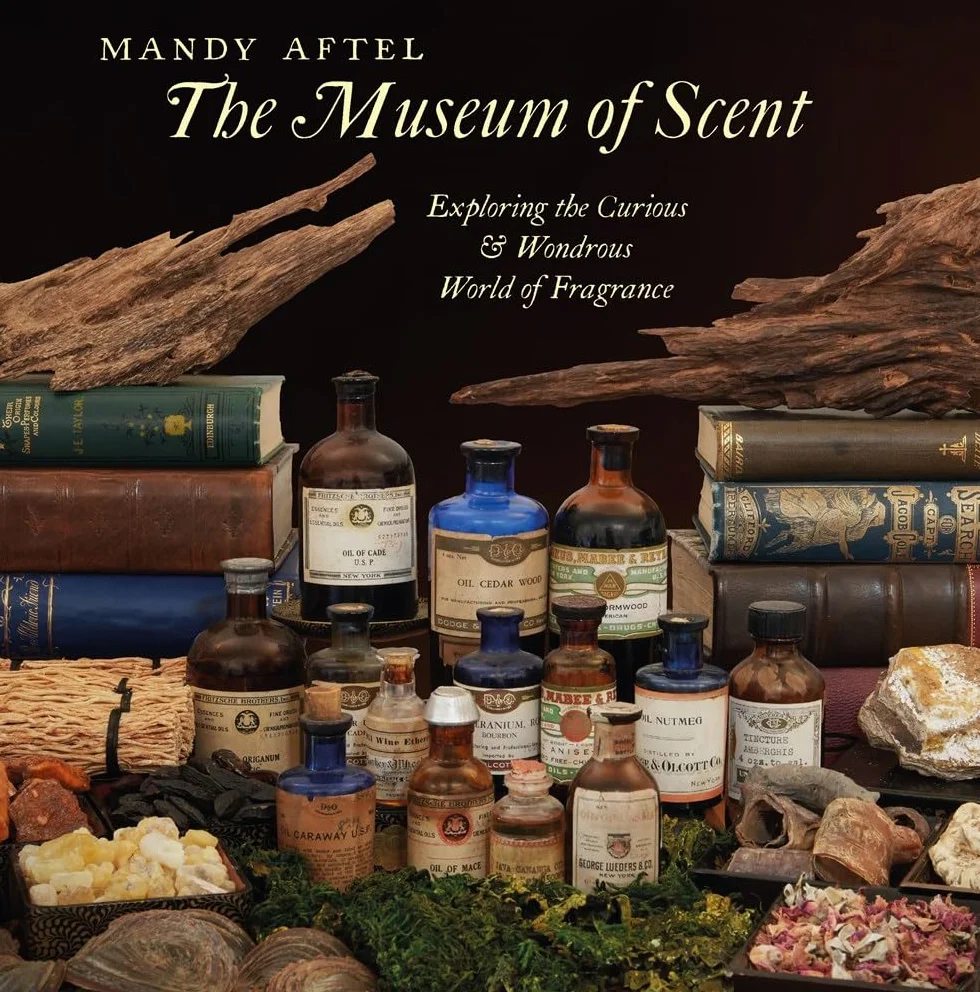 The Museum of Scent Exploring the Curious and Wondrous World of Fragrance /anglais