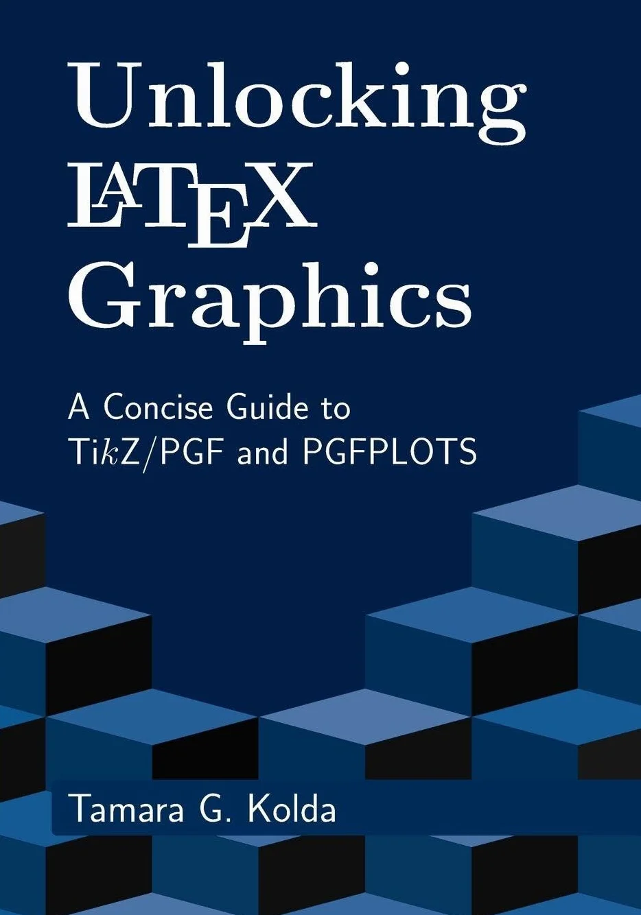 Unlocking LaTeX Graphics: A Concise Guide to TikZ/PGF and PGFPLOTS