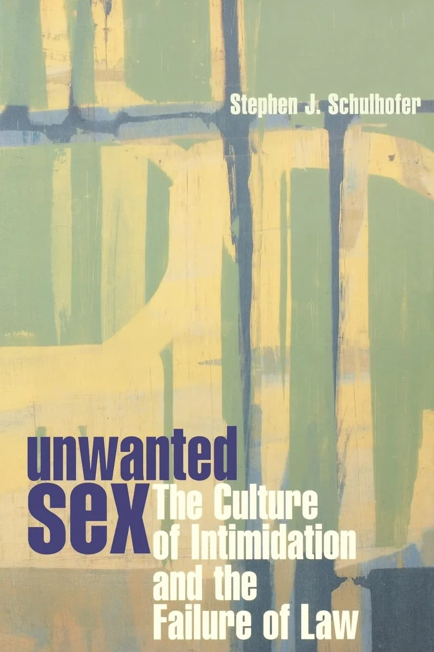 Unwanted Sex: The Culture of Intimidation and the Failure of Law