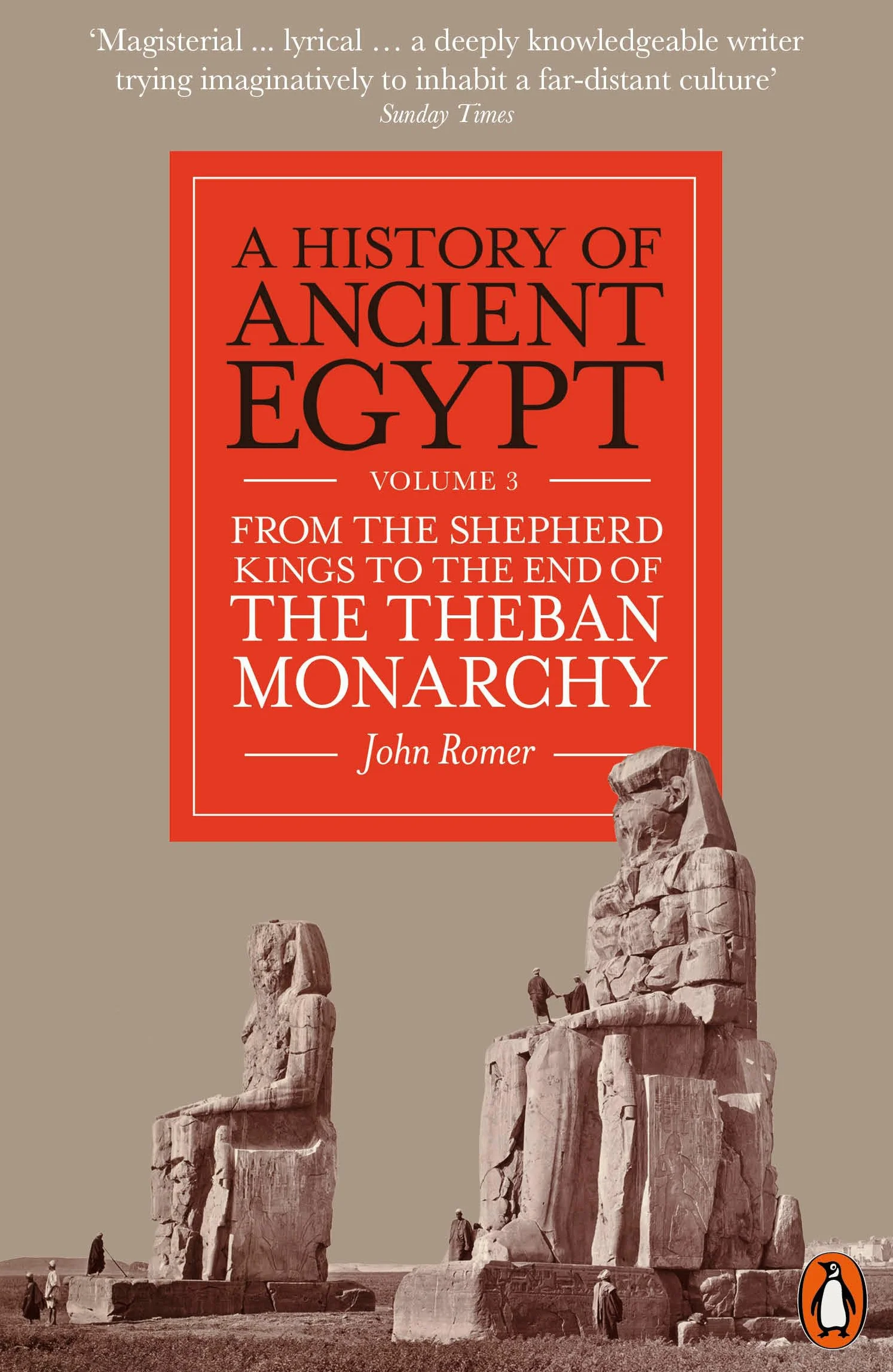A History of Ancient Egypt, Volume 3: From the Shepherd Kings to the End of the Theban Monarchy