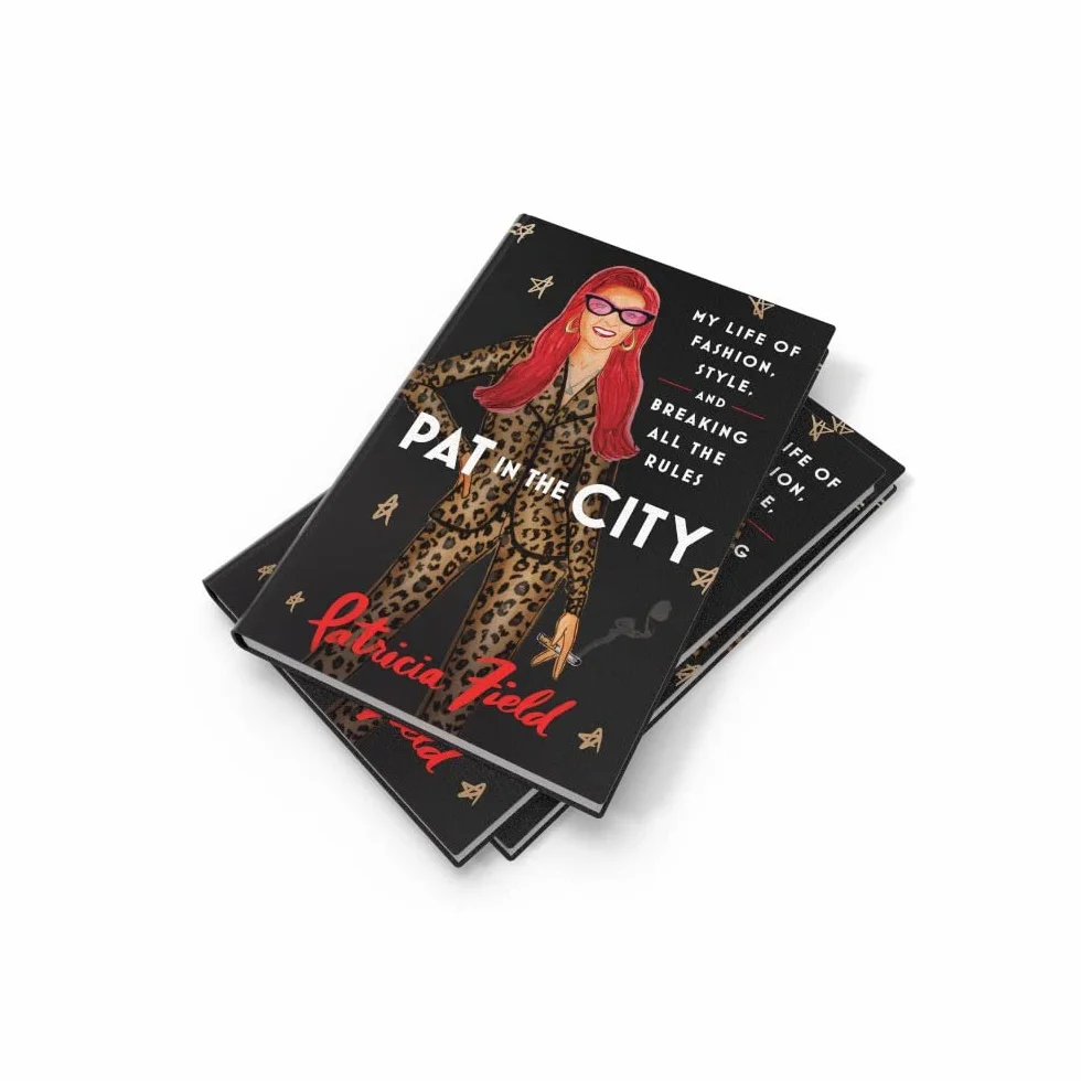 Pat in the City: My Life of Fashion, Style and Breaking All the Rules