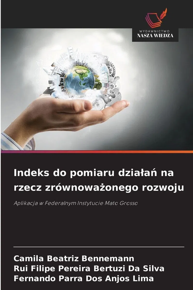 Indeks do pomiaru dzia¿a¿ na rzecz zrównowa¿onego rozwoju: Aplikacja w Federalnym Instytucie Mato Grosso