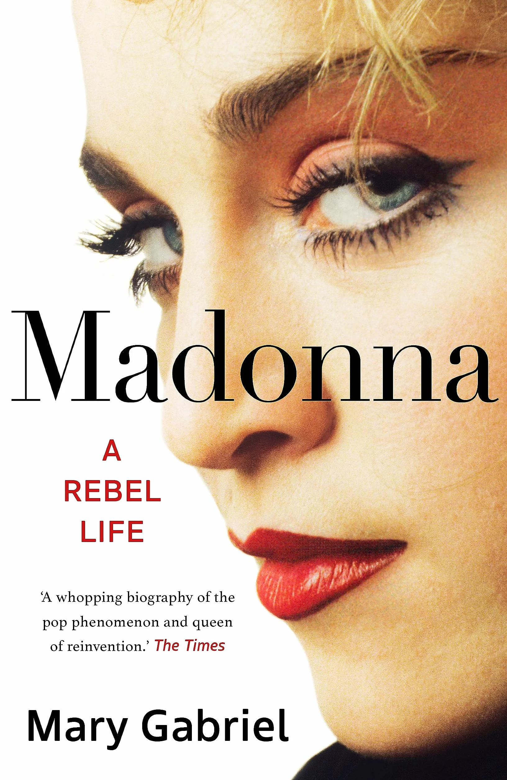 Madonna: A Rebel Life - The Biography