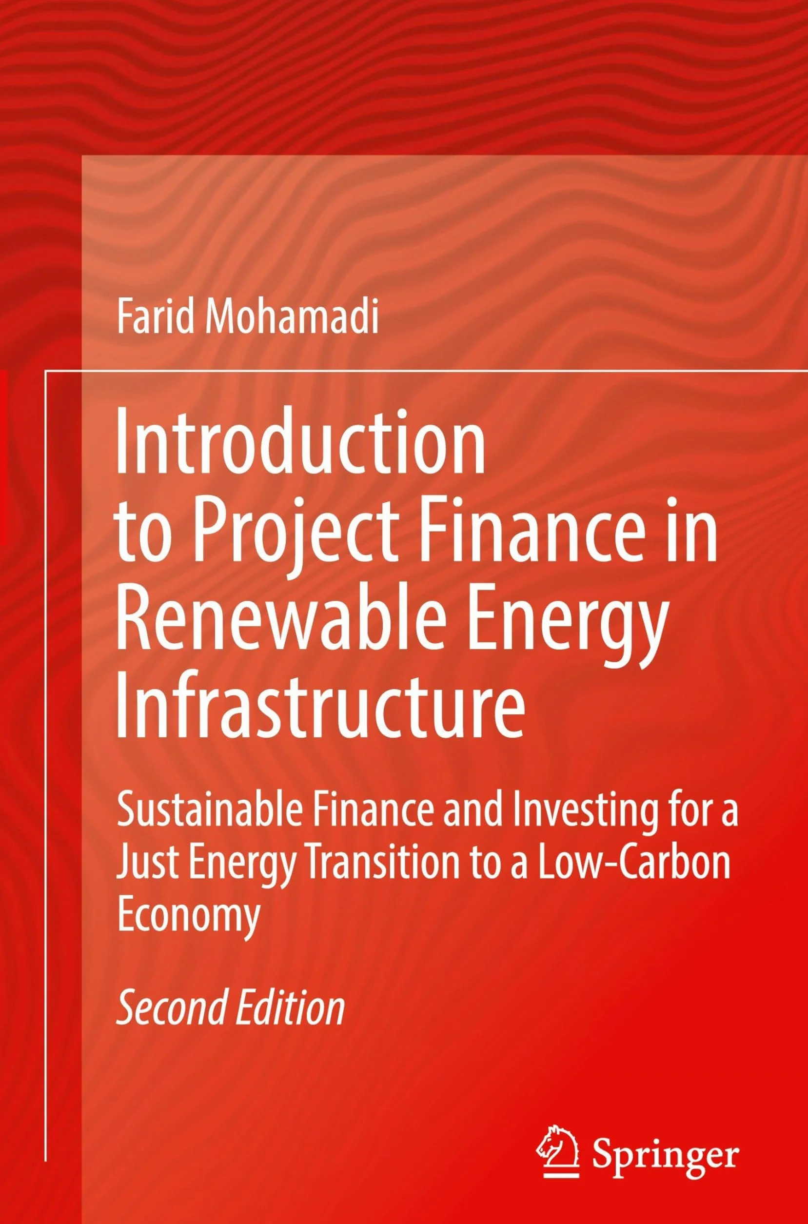 Introduction to Project Finance in Renewable Energy Infrastructure: Sustainable Finance and Investing for a Just Energy Transition to a Low-Carbon Economy