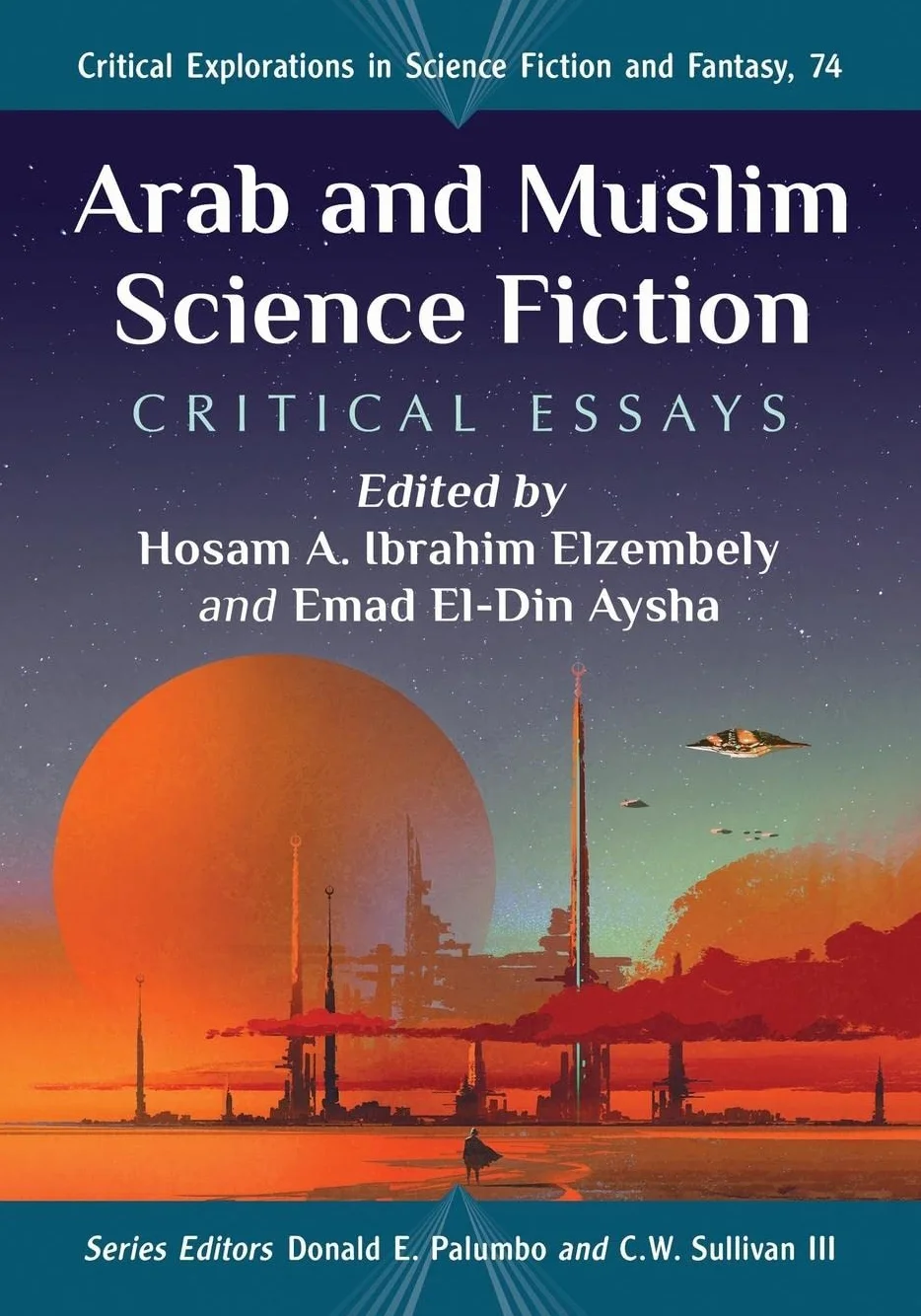 Arab and Muslim Science Fiction: Critical Essays: 74
