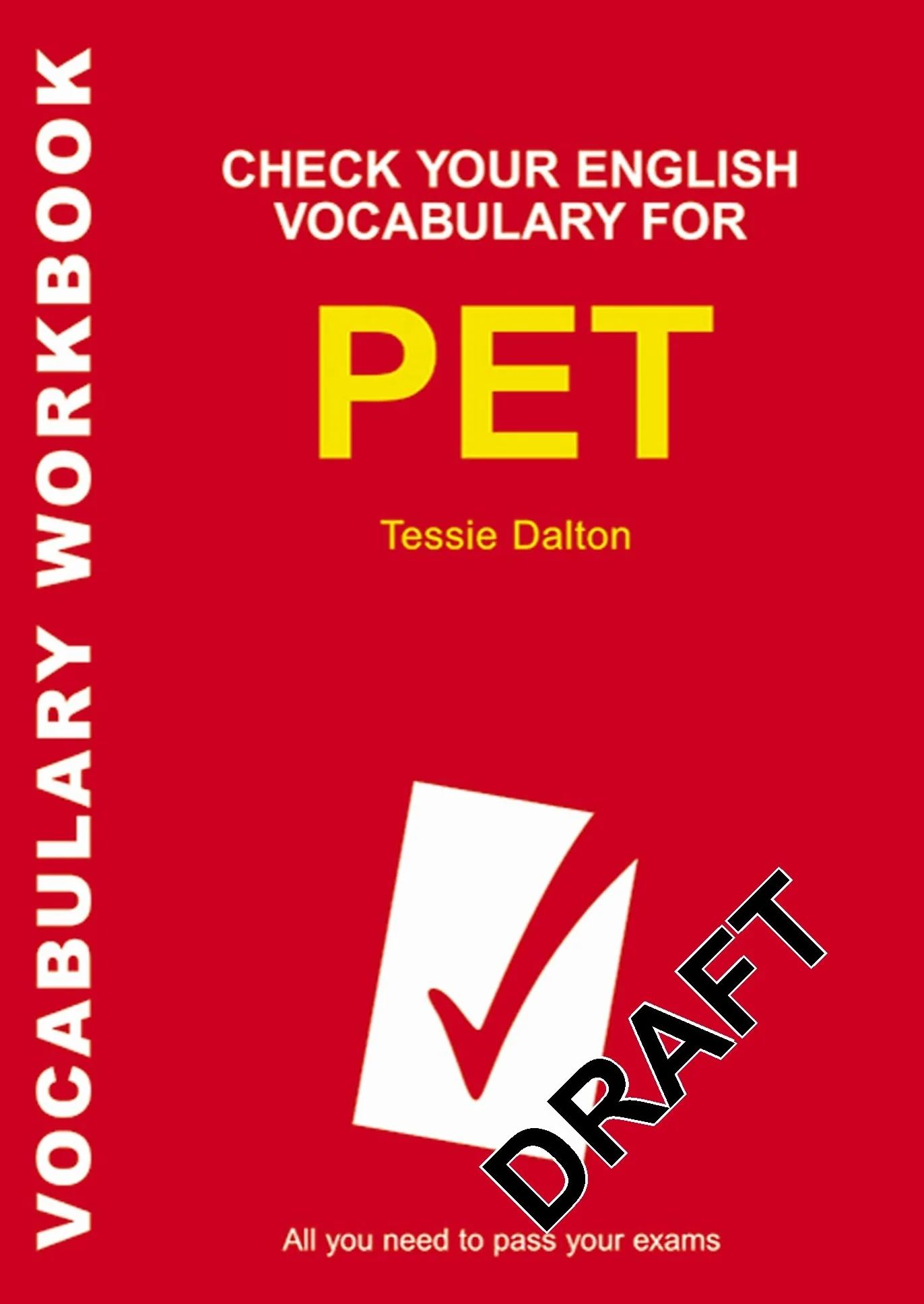 Check Your English Vocabulary for PET Sprawdź swoje słownictwo do egzaminu PET: Vocabulary Workbook