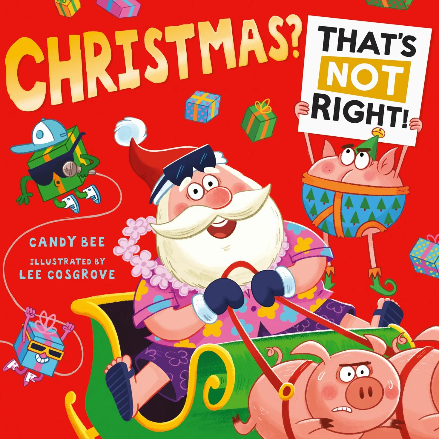 Christmas? That’s Not Right!: Get ready for the brilliant new illustrated Christmas adventure full of laugh-out-loud fun – the perfect gift for young children!