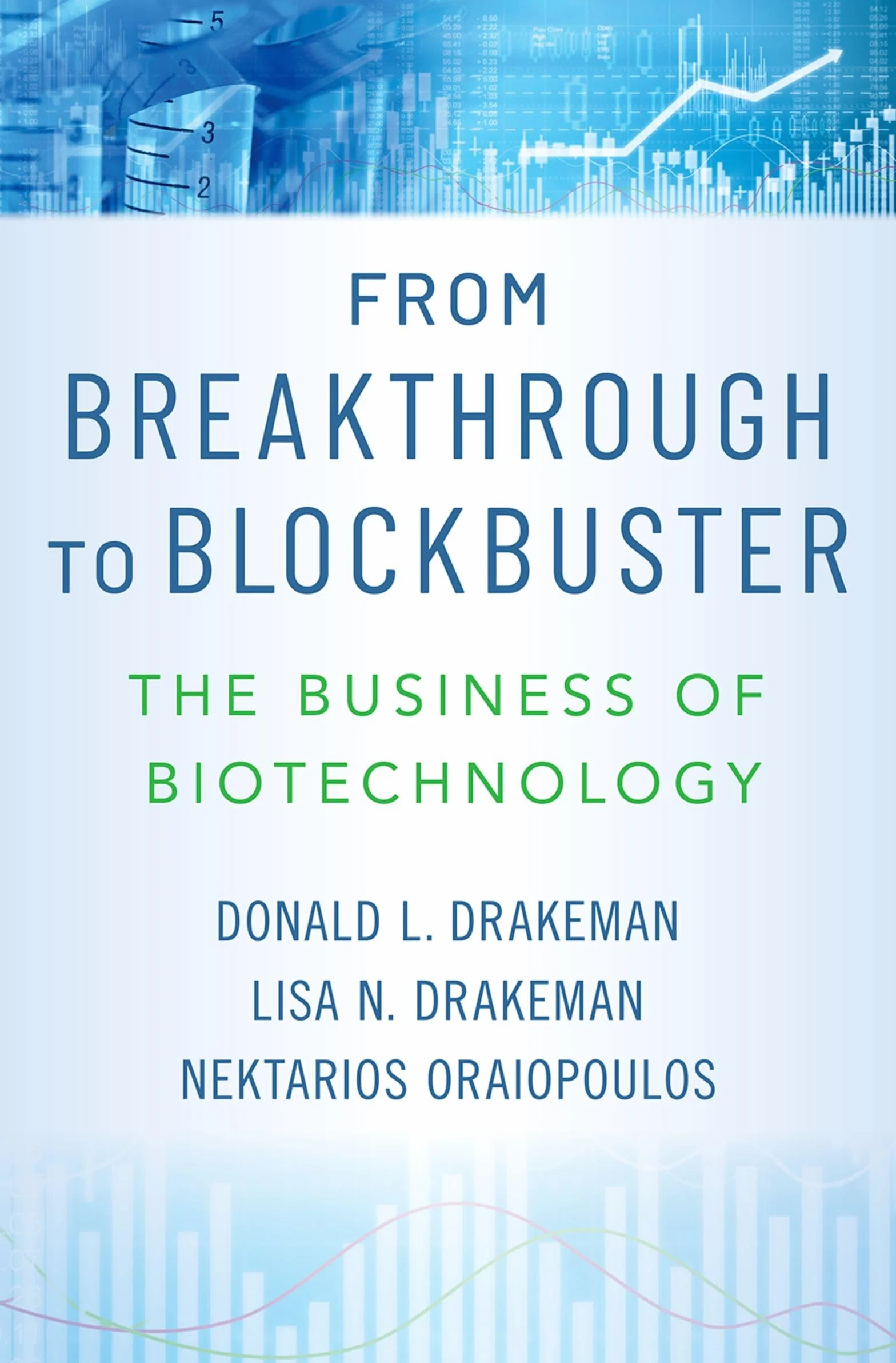 From Breakthrough to Blockbuster: The Business of Biotechnology