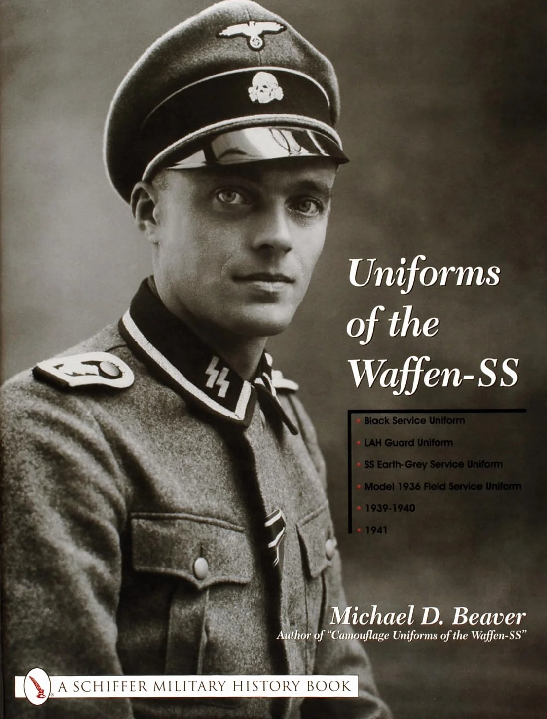 Uniforms of the Waffen-SS: Vol 1: Black Service Uniform - Lah Guard Uniform - SS Earth-Grey Service Uniform - Model 1936 Field Servce Uniform - 1939-1941