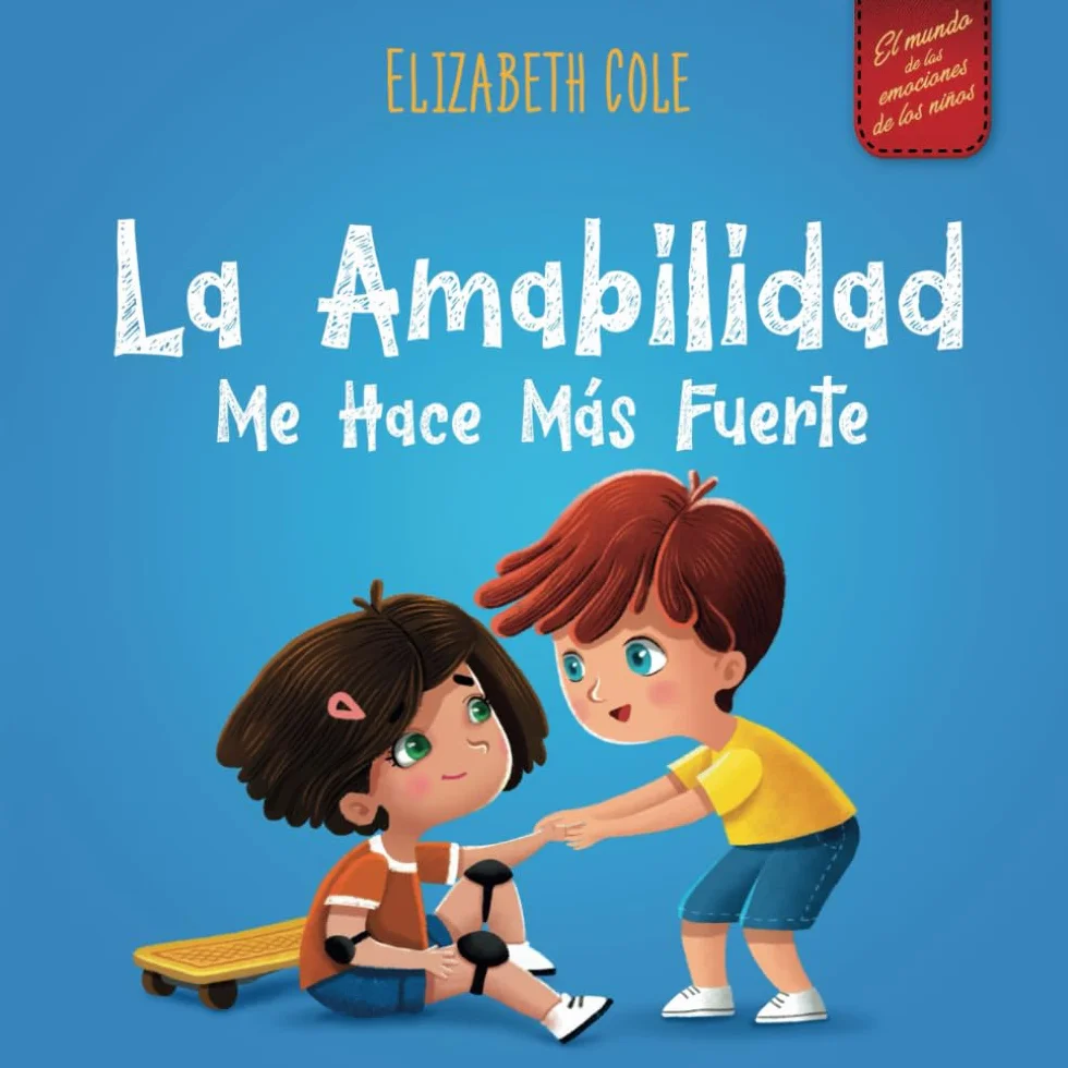 La amabilidad me hace más fuerte: Libro infantil ilustrado sobre la magia de la amabilidad, la empatía y el respeto