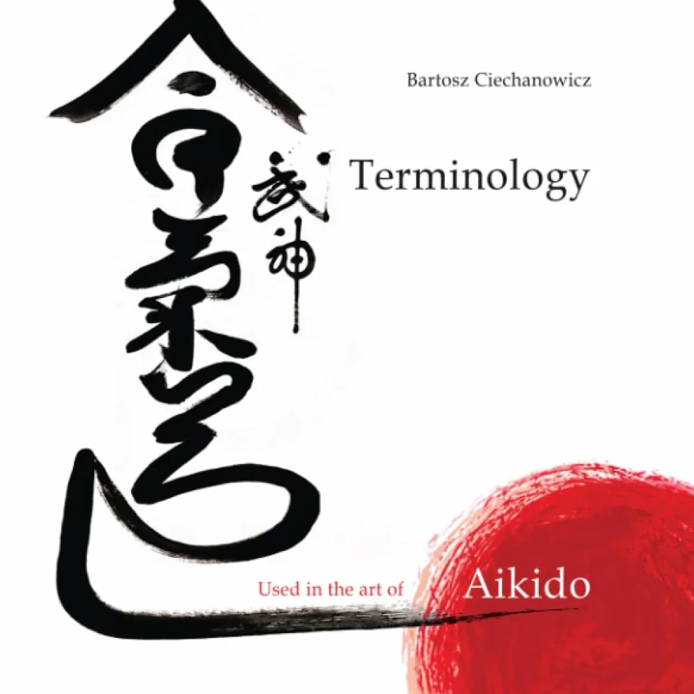 Terminology Used in the Art of Aikido: Japanese - English - Polish