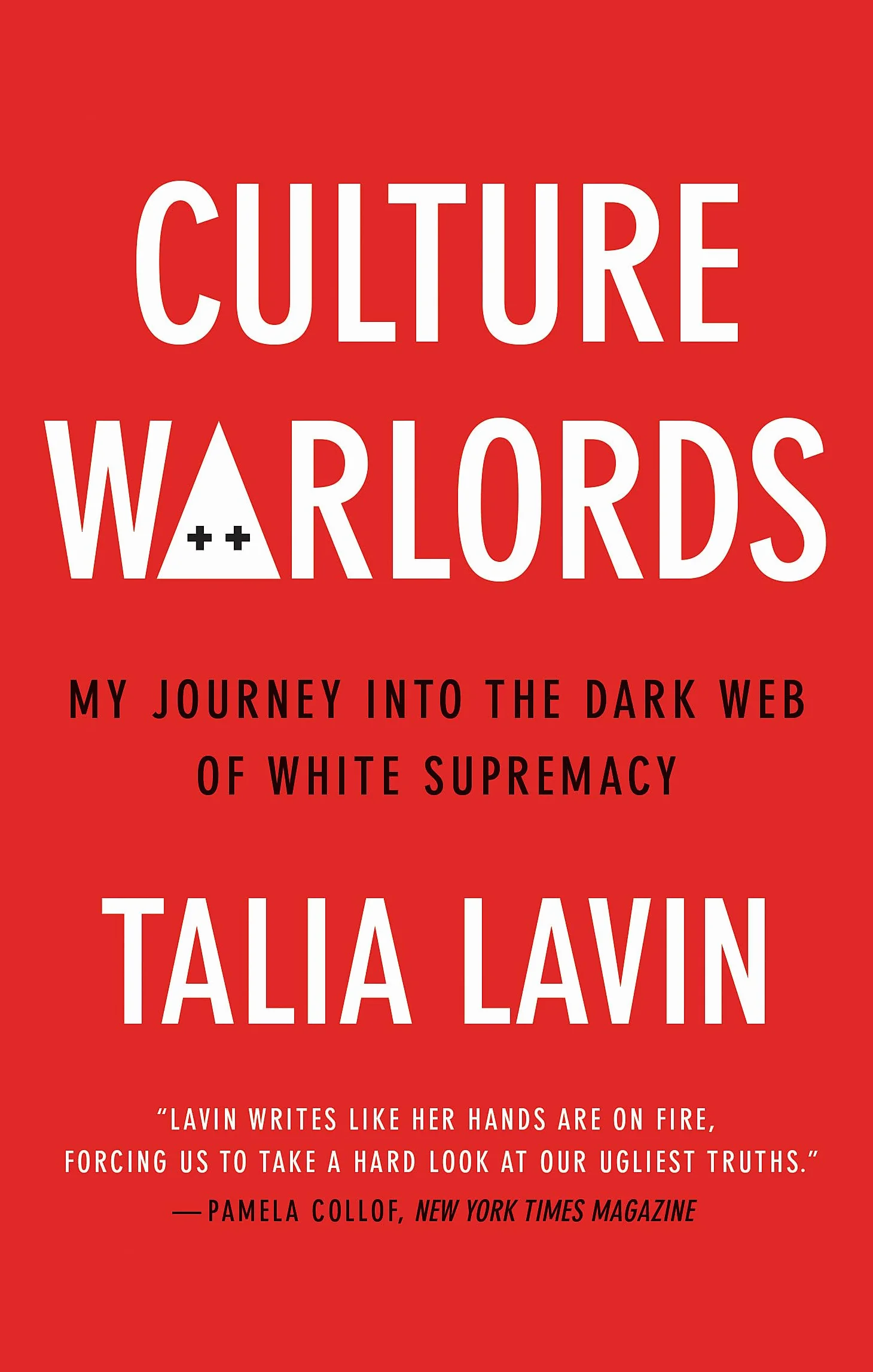 Culture Warlords: My Journey into the Dark Web of White Supremacy
