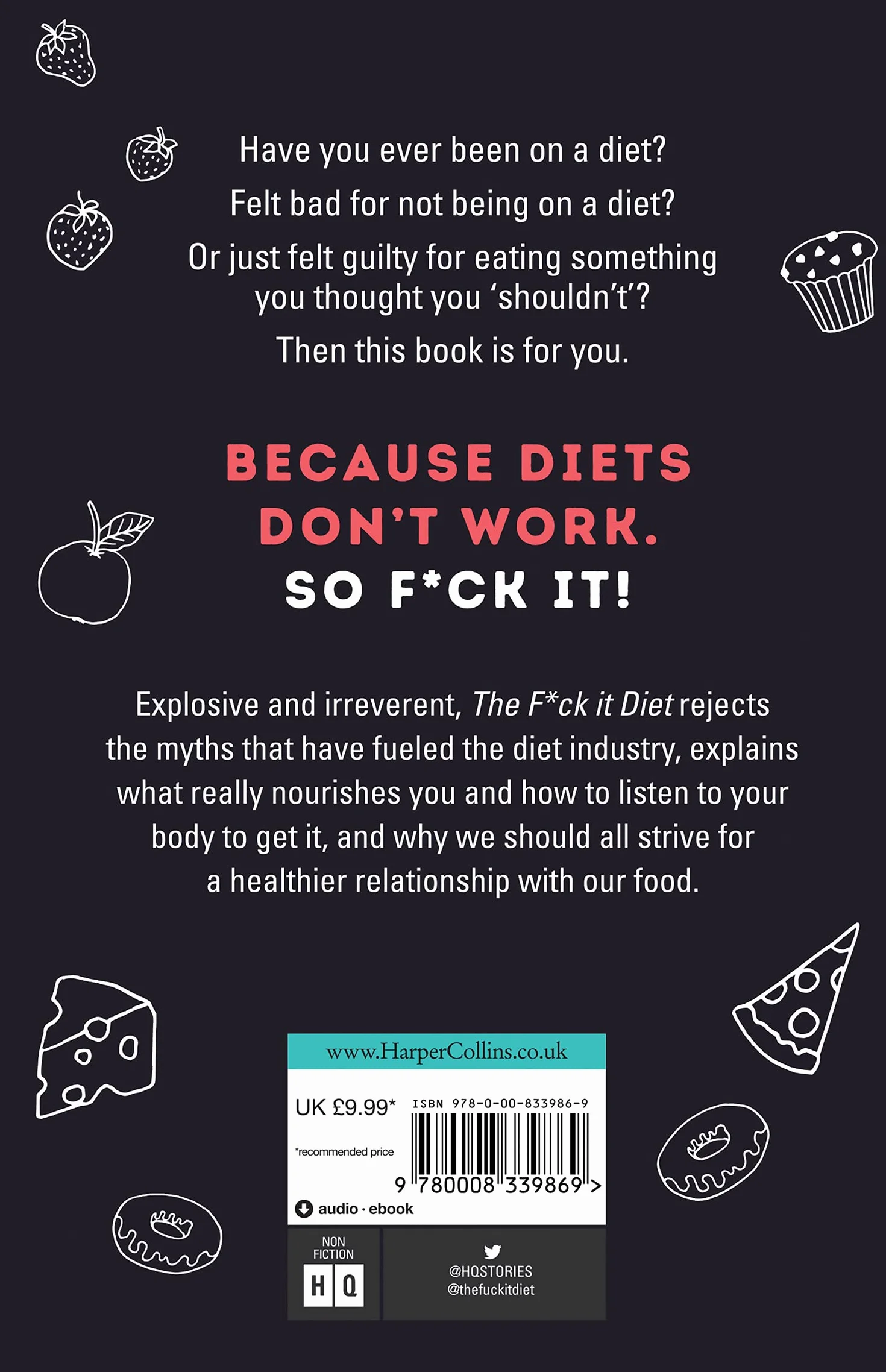 The F*ck It Diet: The Ultimate Anti-Diet Bible