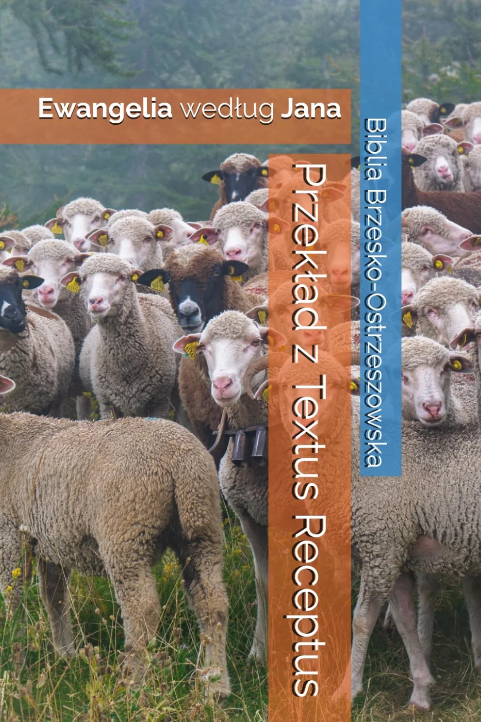 Ewangelia według Jana: Przekład z Textus Receptus: Biblia Brzesko-Ostrzeszowska