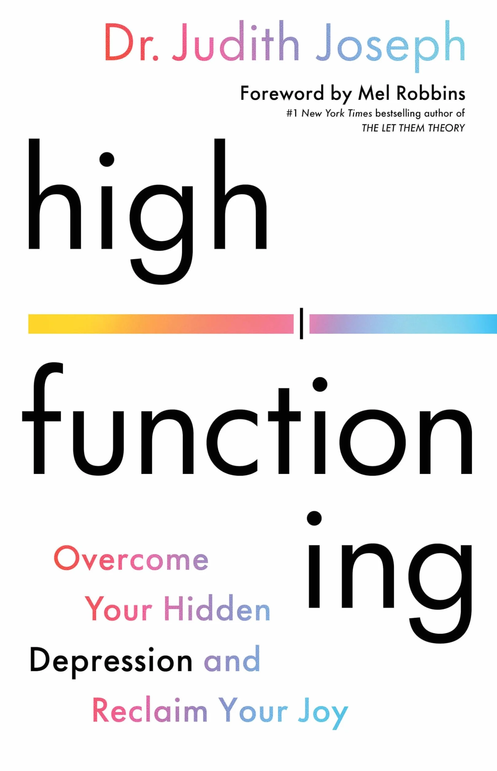 High Functioning: Overcome Your Hidden Depression and Reclaim Your Joy