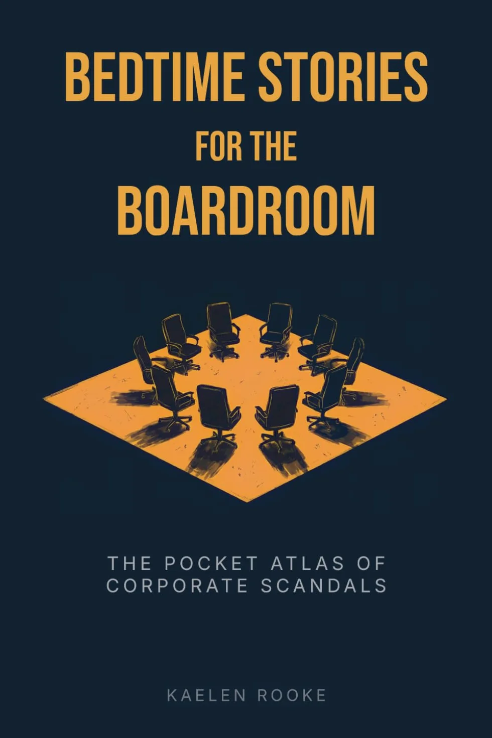 Bedtime Stories for the Boardroom: The Pocket Atlas of Corporate Scandals