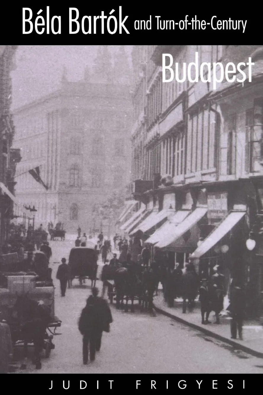 Bela Bartok and Turn-Of-The-Century Budapest