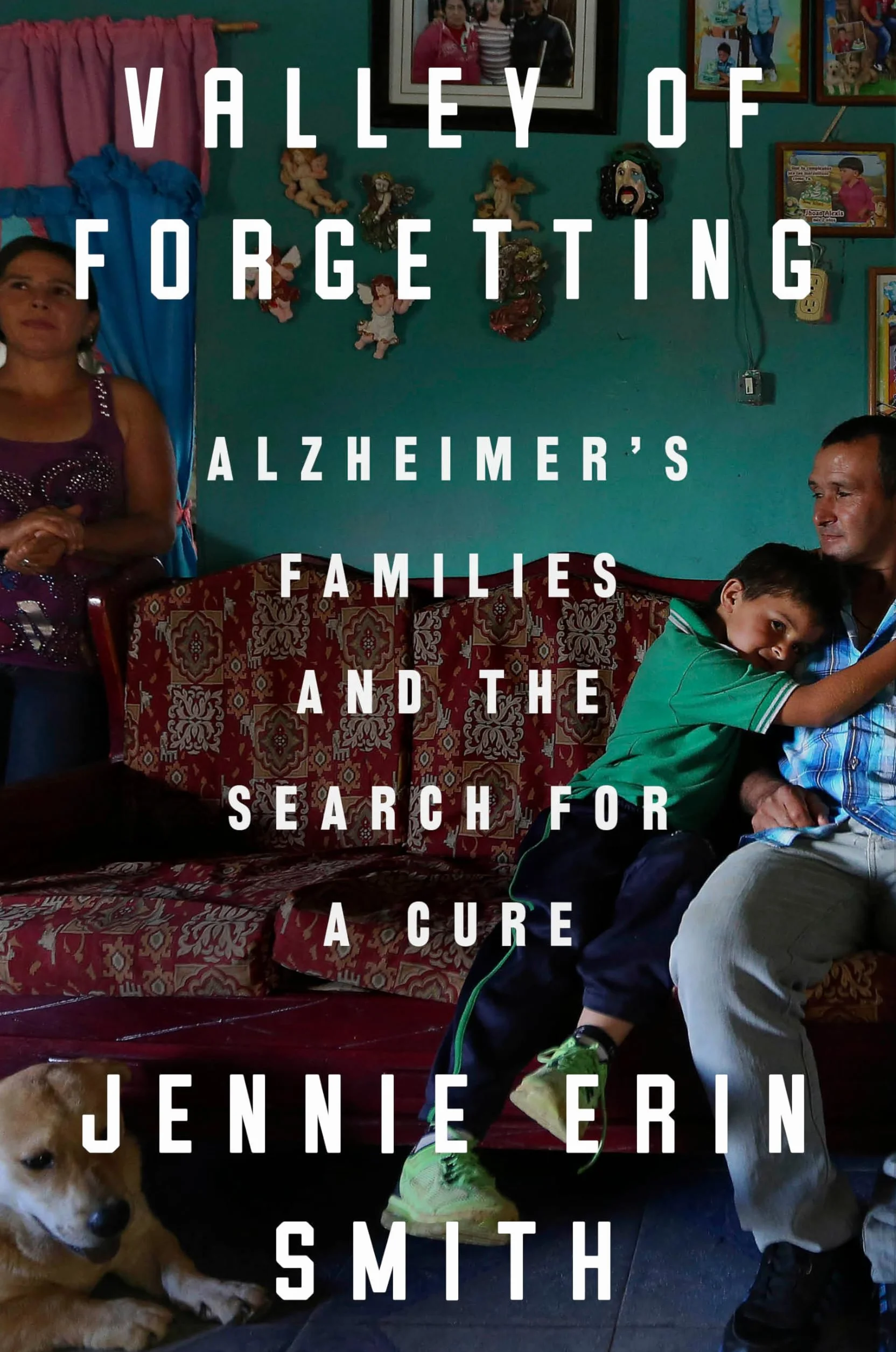 Valley of Forgetting: Alzheimer's Families and the Search for a Cure