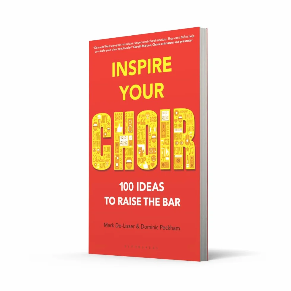 Inspire Your Choir: 100 ideas to raise the bar