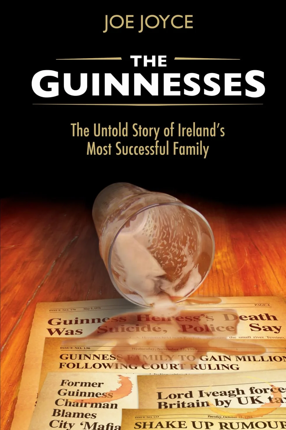 The Guinnesses: The Untold Story of Ireland's Most Successful Family