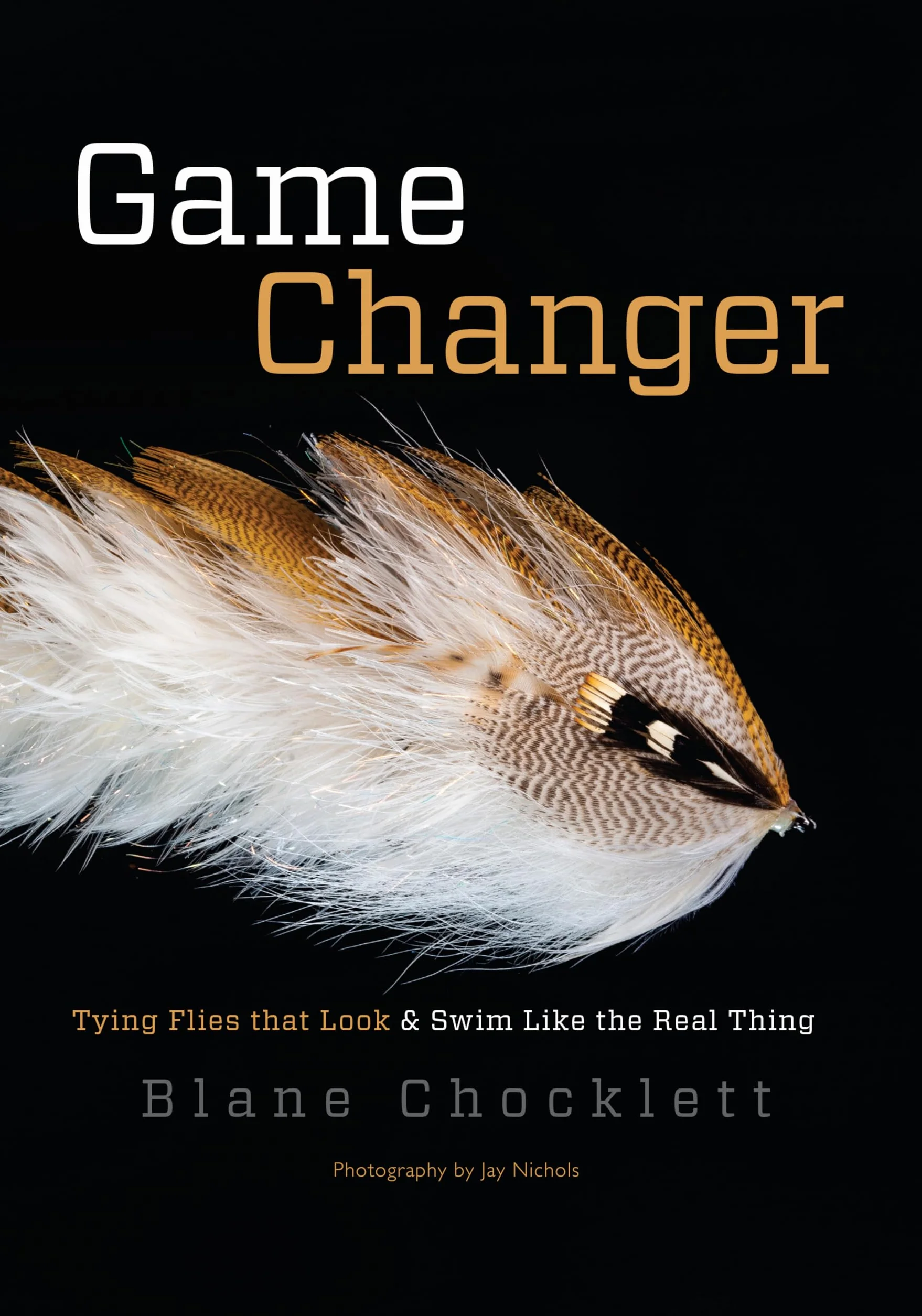 Game Changer: Tying Flies That Look and Swim Like the Real Thing