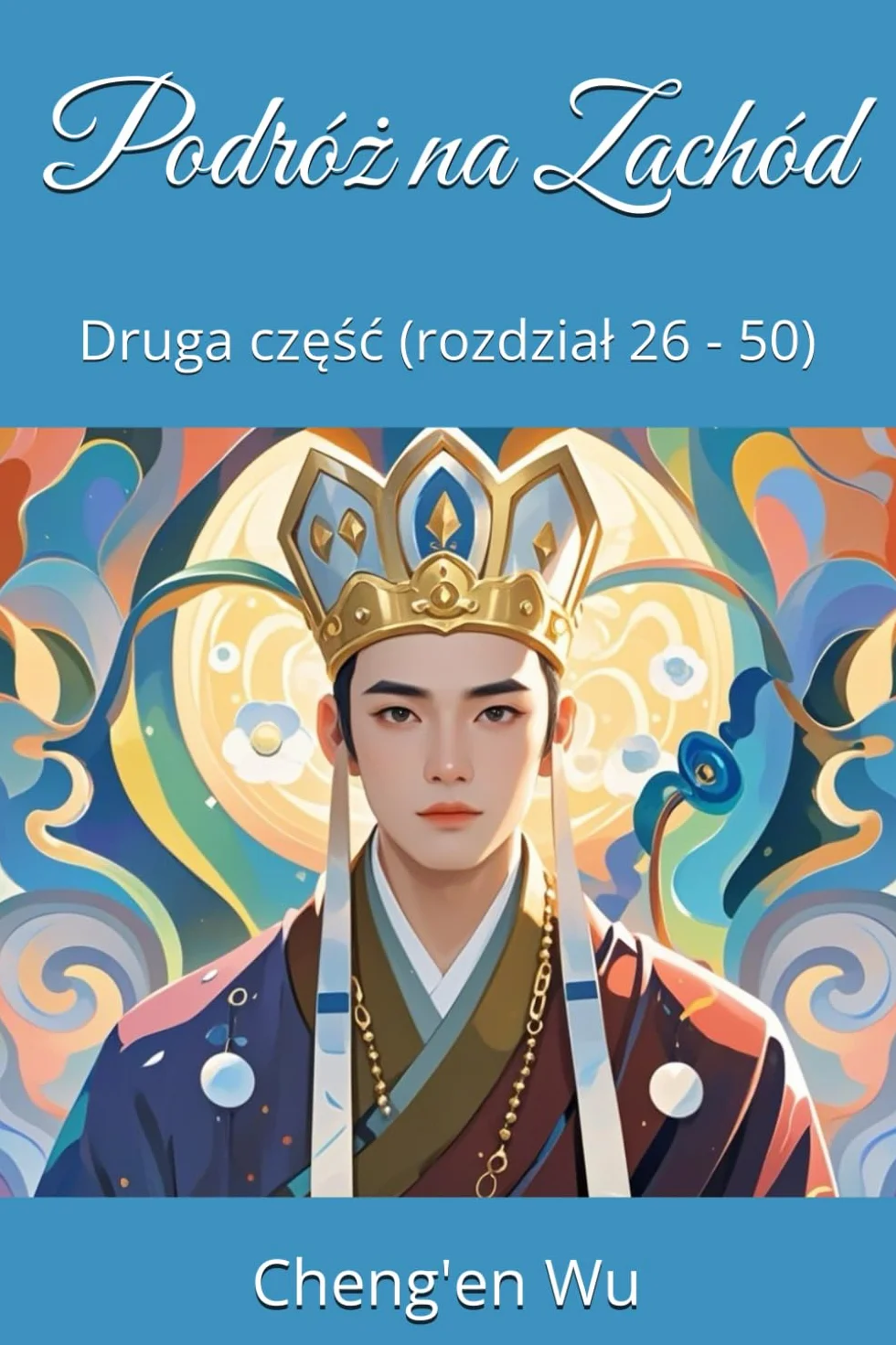 Podróż na Zachód: Druga część (rozdział 26 - 50)