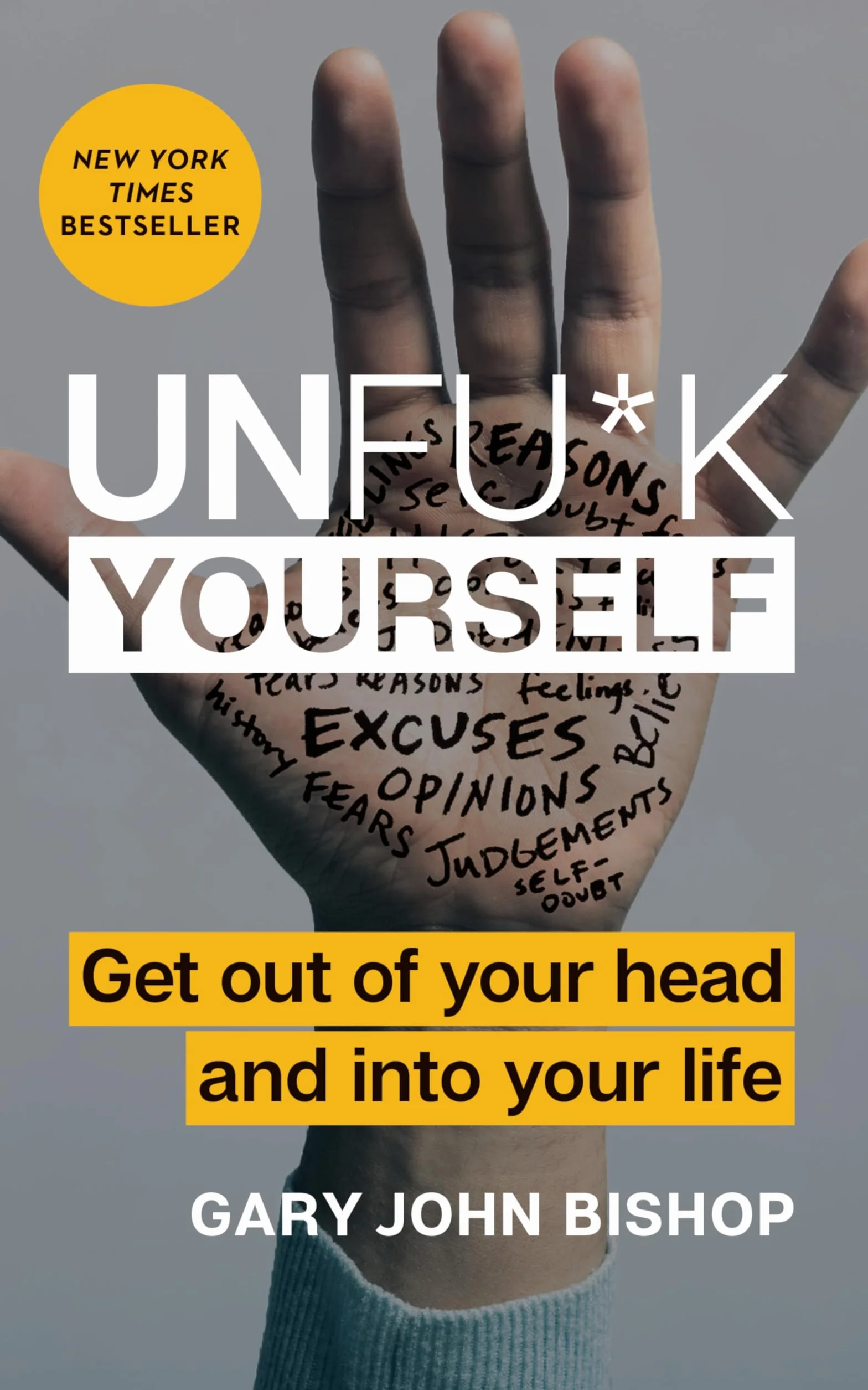 Unfu*k Yourself: Get Out of Your Head and Into Your Life: 1