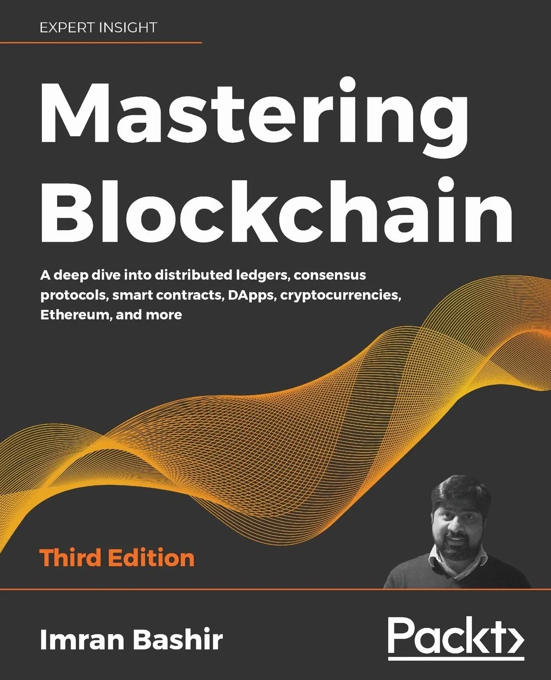 Mastering Blockchain - Third Edition: A deep dive into distributed ledgers, consensus protocols, smart contracts, DApps, cryptocurrencies, Ethereum, and more