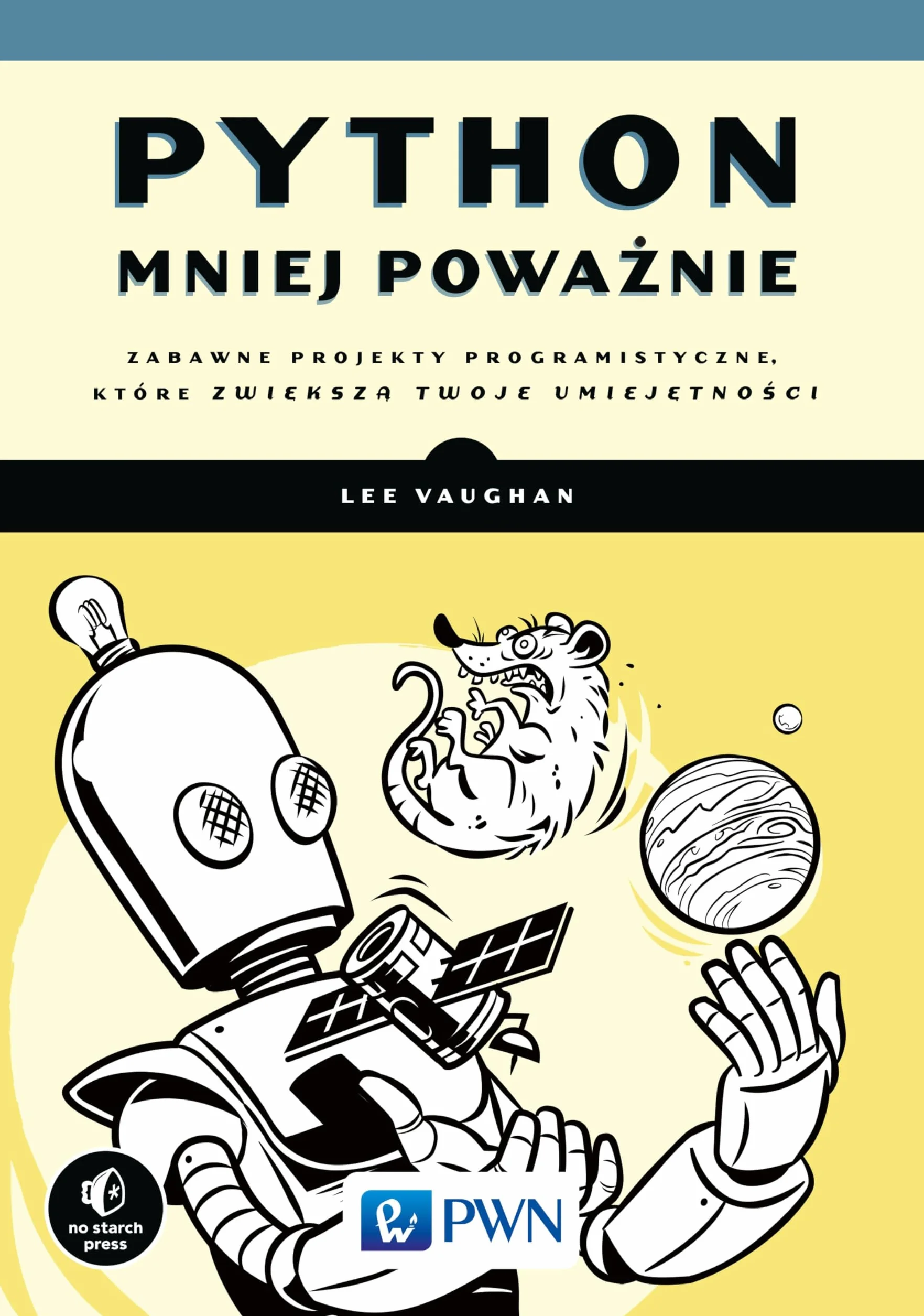 Python mniej poważnie: Zabawne projekty programistyczne, które zwiększą Twoje umiejętności