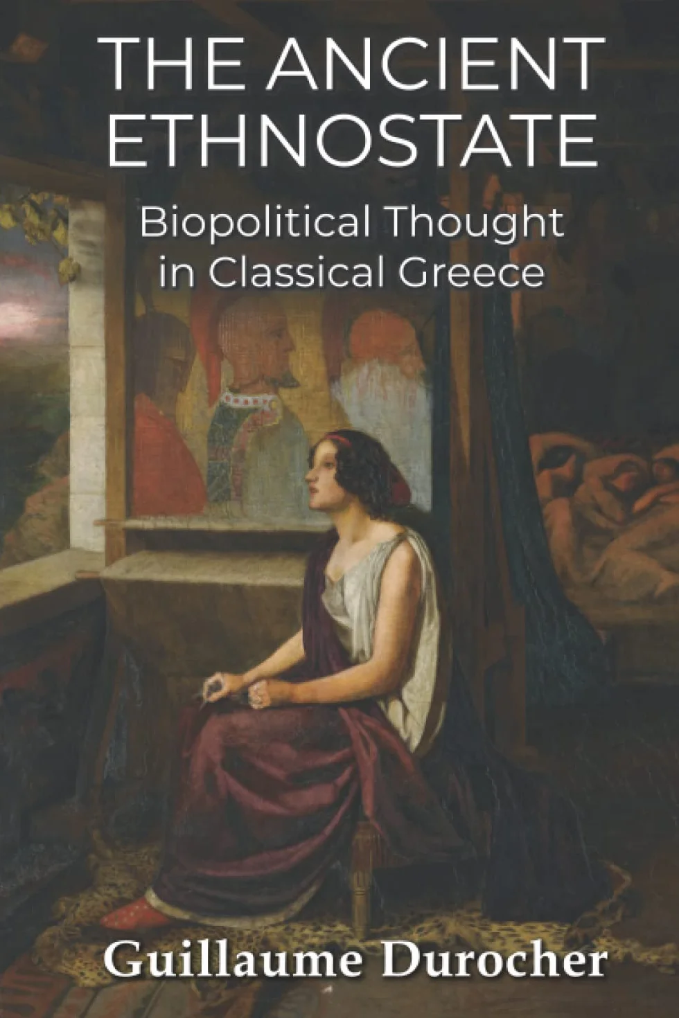 The Ancient Ethnostate: Biopolitical Thought in Classical Greece
